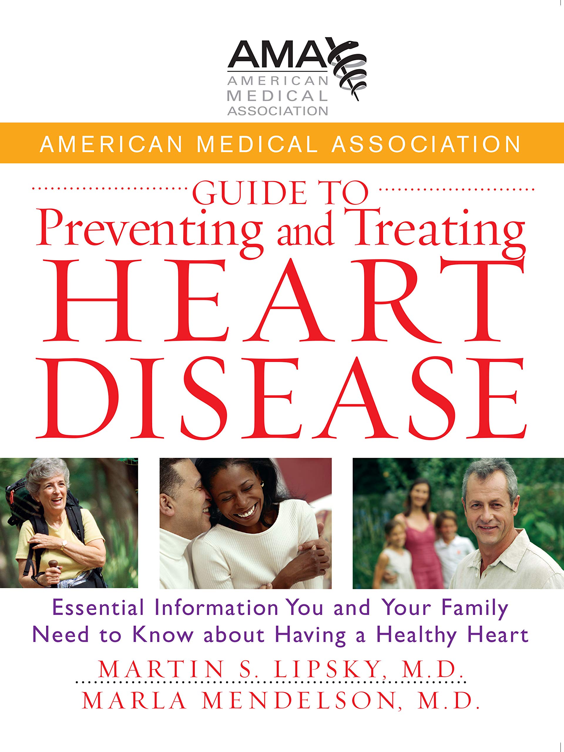 Buy American Medical Association Guide to Preventing and Treating Heart Disease: Essential Information You and Your Family Need to Know about Having a Healthy Heart — BookShops.in