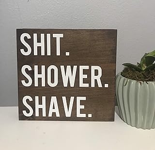 Interesting Wooden Sign Shit Shower Shave - Men's Bathroom Decor - Dad Sign - Funny Bathroom Sign Wooden Signage with Sayings 8x8 Inch