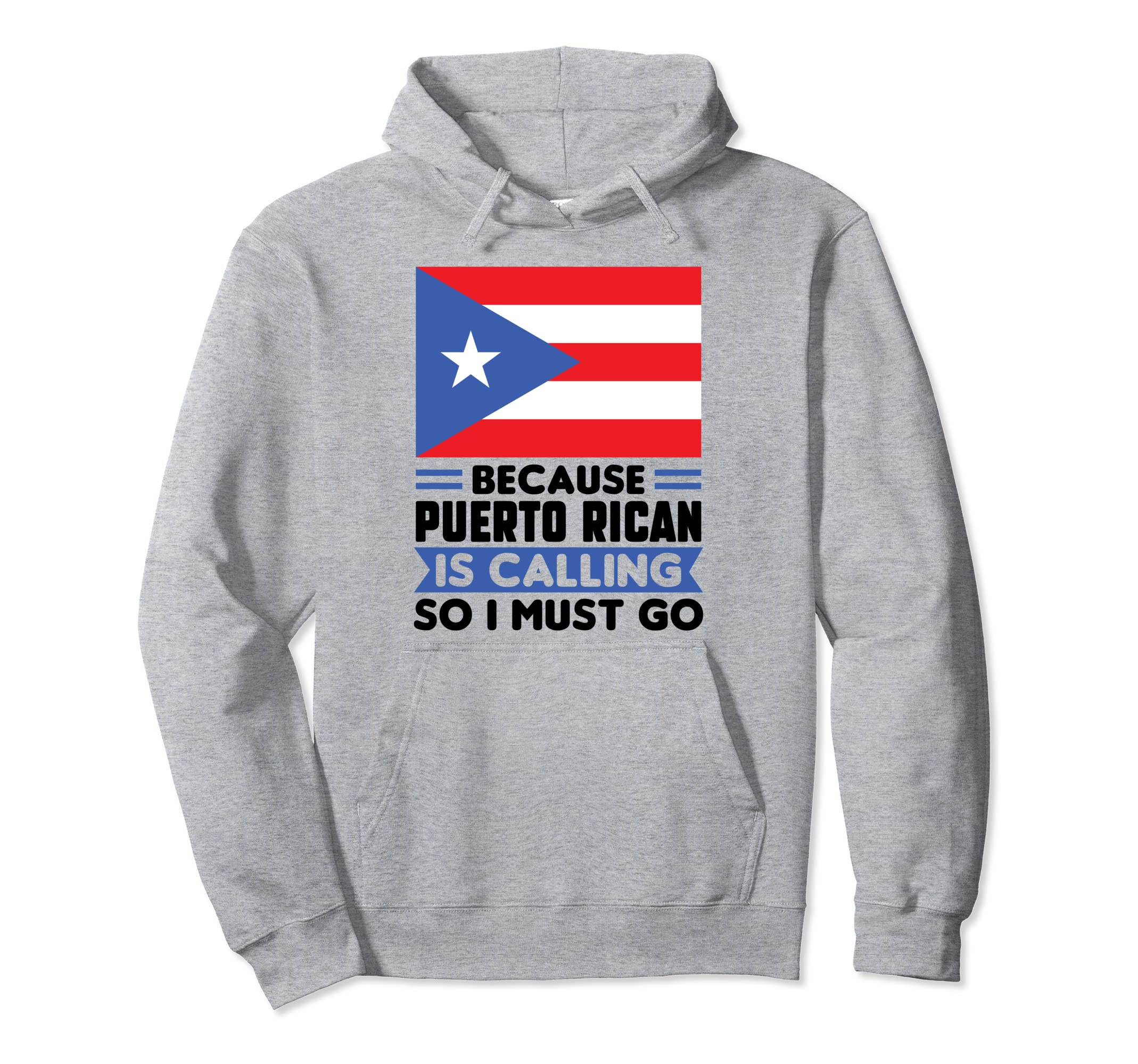 Puerto rican roots Puerto rican flag Giftsbecause Puerto rivan is calling so I must go Puerto Rican Pullover Hoodie