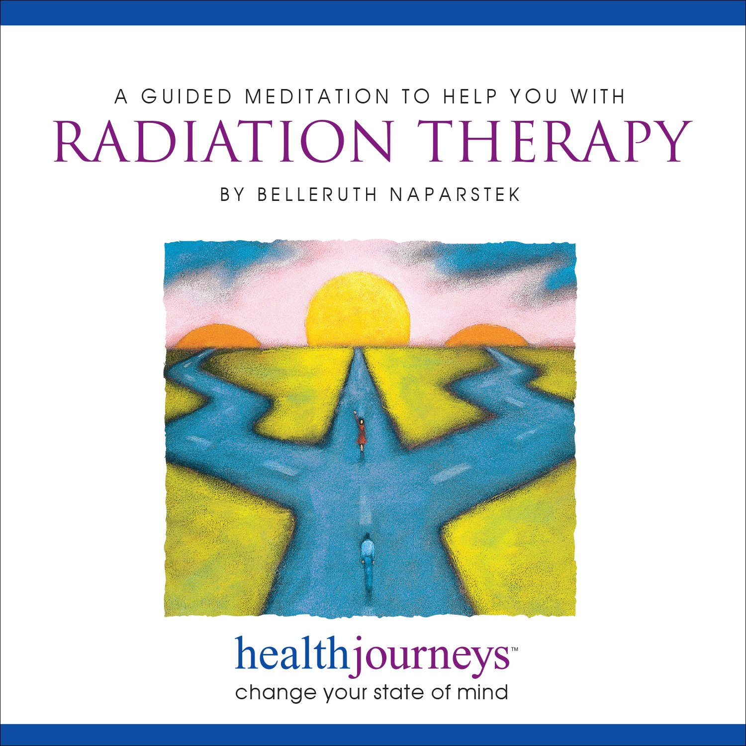 Meditations to Help with Radiation Therapy, Reduce Adverse Side Effects Such as Fatigue and Nausea, See Radiation Treatment in a Positive Light, Help Immune Cells Combat Trouble Spots, Reduce Anxiety and Encourage Feelings of Hope, Resiliency, Safety and Support with Healing Words and Soothing Music by Belleruth Naparstek from Health Journeys
