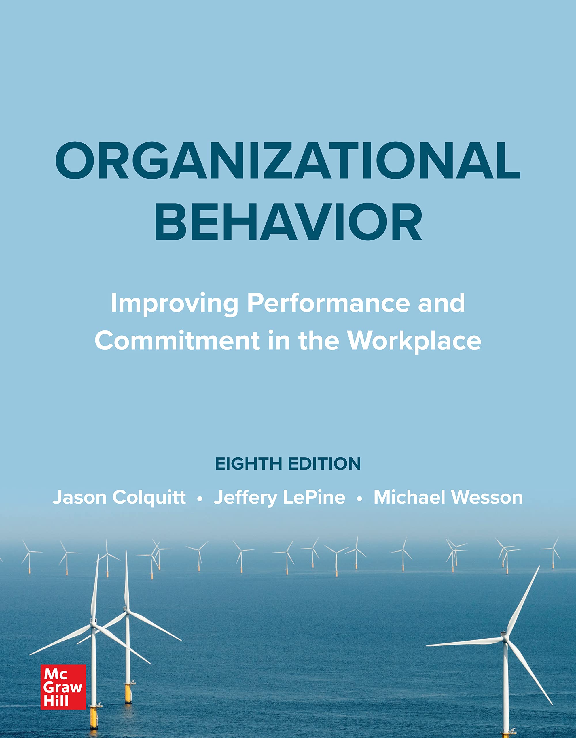 Organizational Behavior: Improving Performance and Commitment in the Workplace