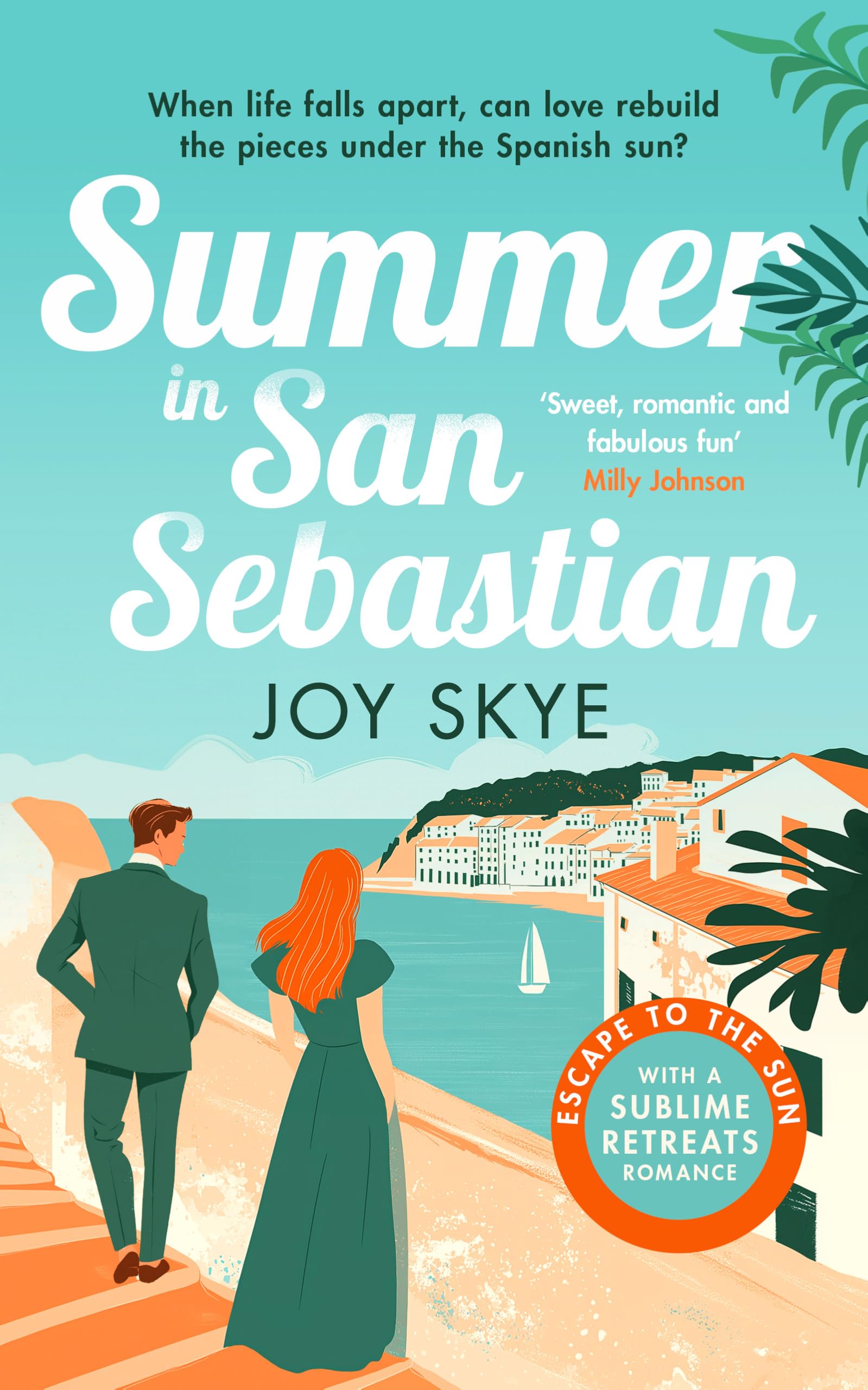 Summer in San Sebastian: A heart-warming romance full of love, hope and second chances.: 4 (Sublime Retreats Romances)