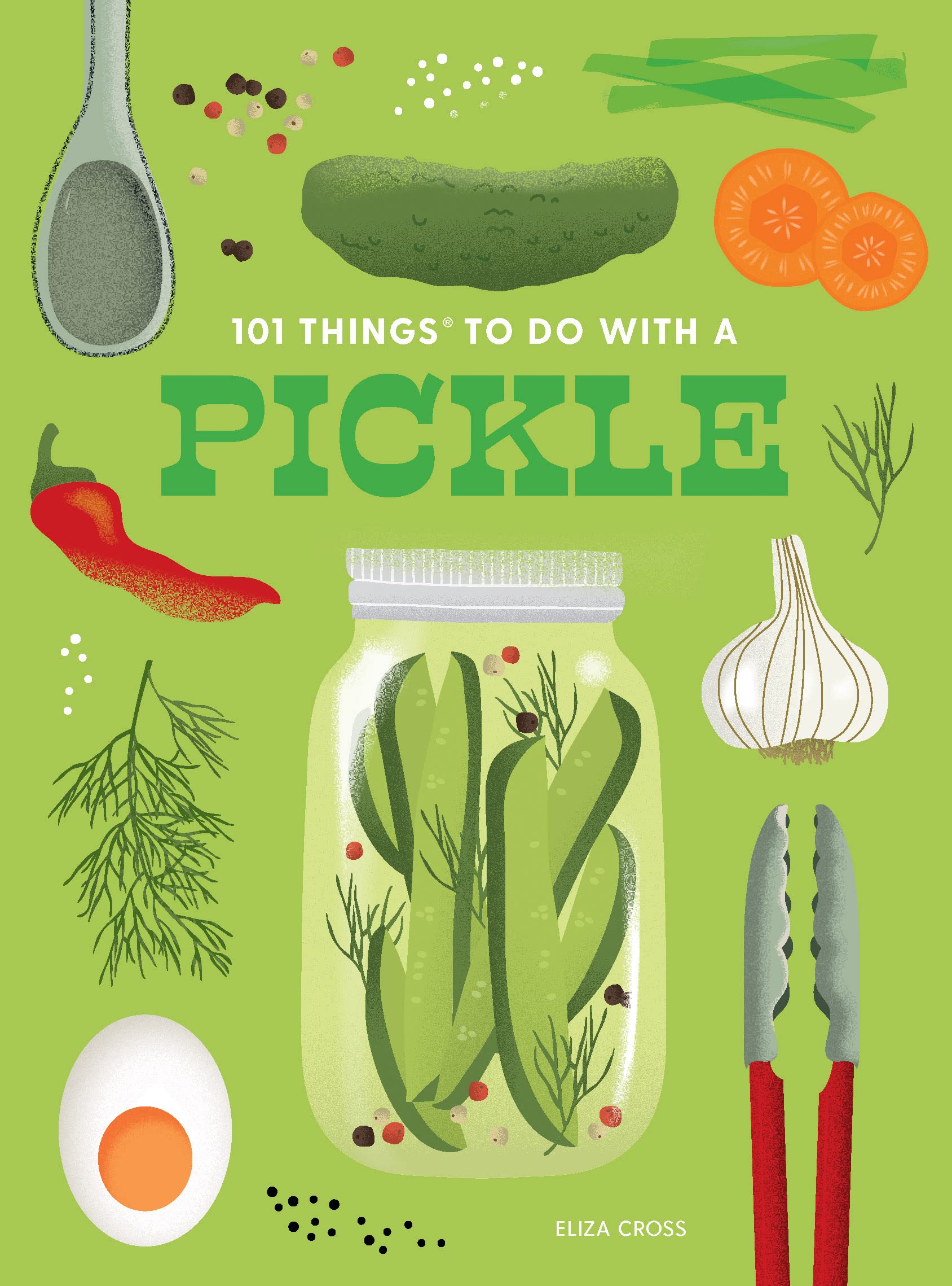 101 Things to Do With a Pickle, New Edition (1001 Things to Do With) (101 Cookbooks)