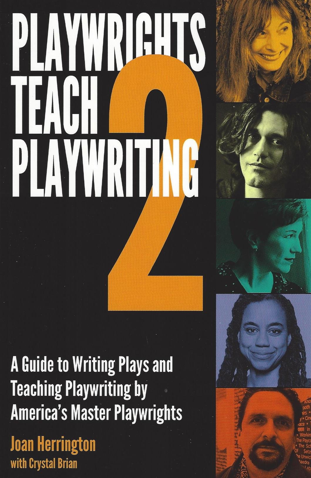 Playwrights Teach Playwriting: A Guide to Writing Plays and Teaching Playwriting By Americas Master Playwrights