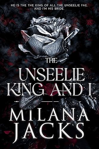 The Unseelie King and I (Fae-ted Kings Book 2)