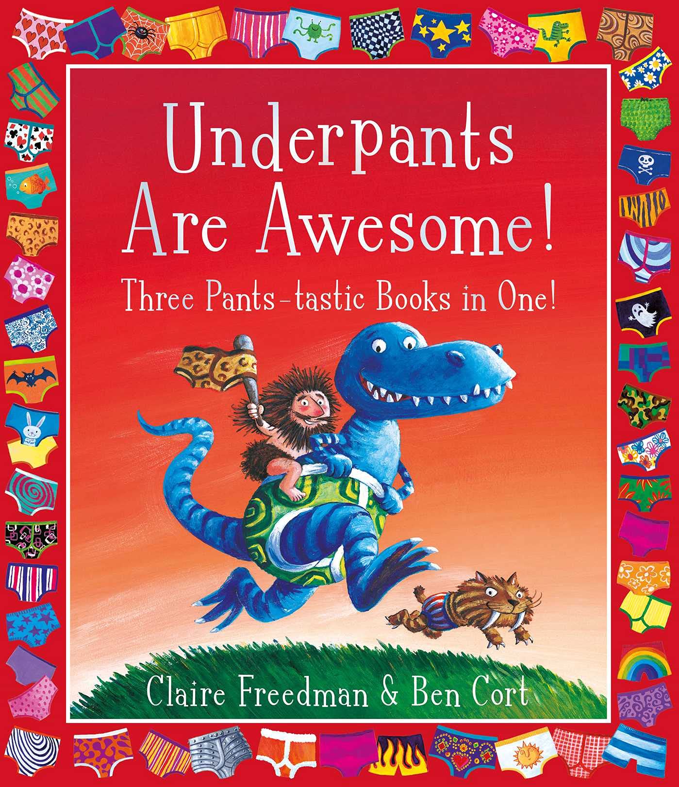 Underpants are Awesome! Three Pants-tastic Books in One! By Claire Freedman,Ben
