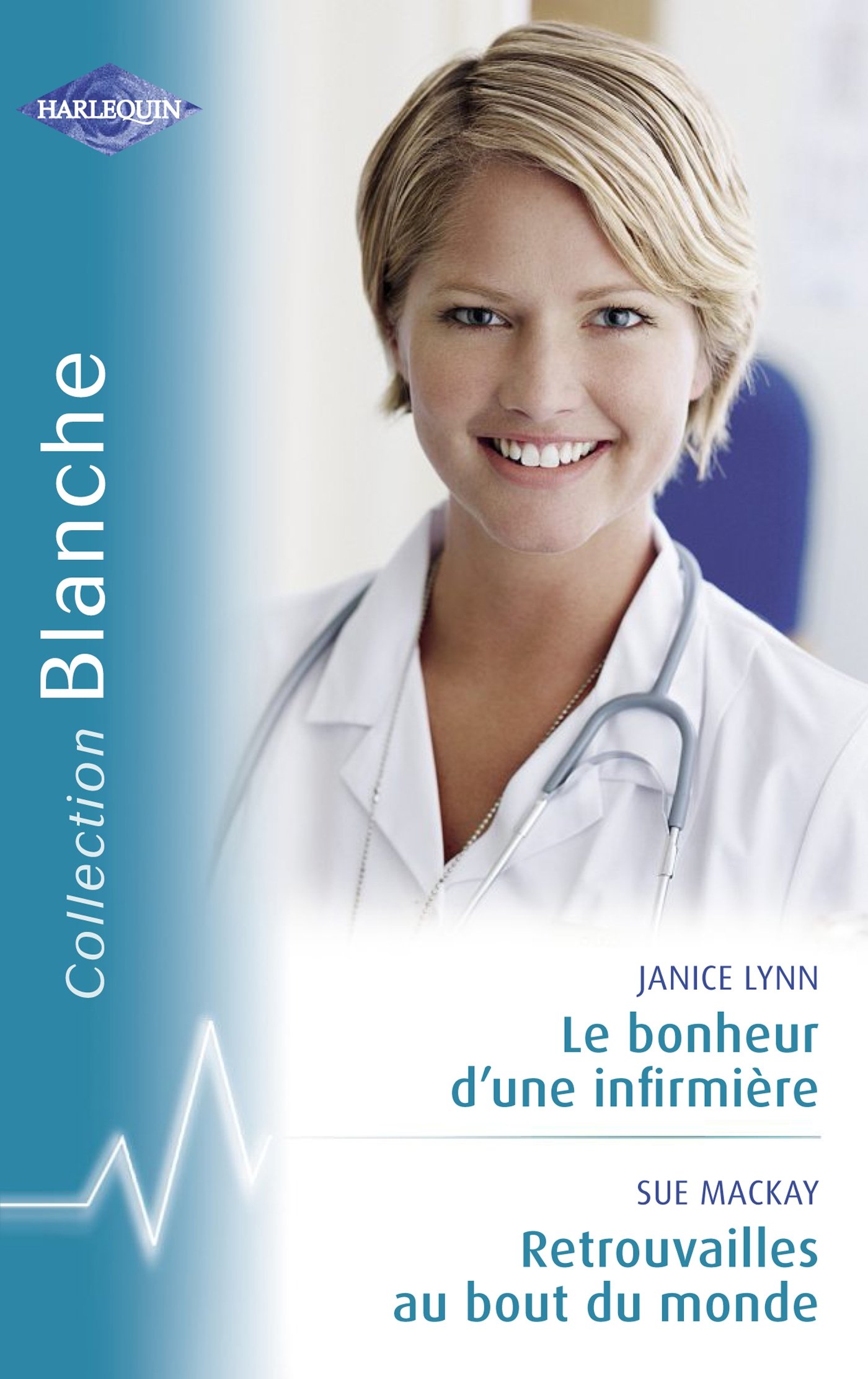 Le bonheur d'une infirmière - Retrouvailles au bout du monde (Harlequin Blanche) (French Edition)