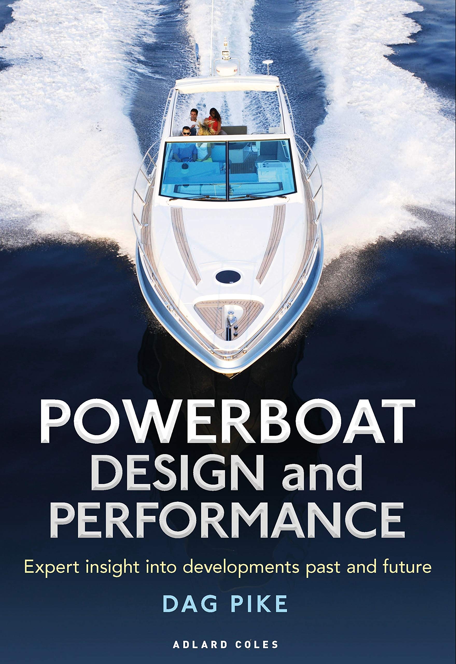 Powerboat Design and Performance : Expert insight into developments past and future