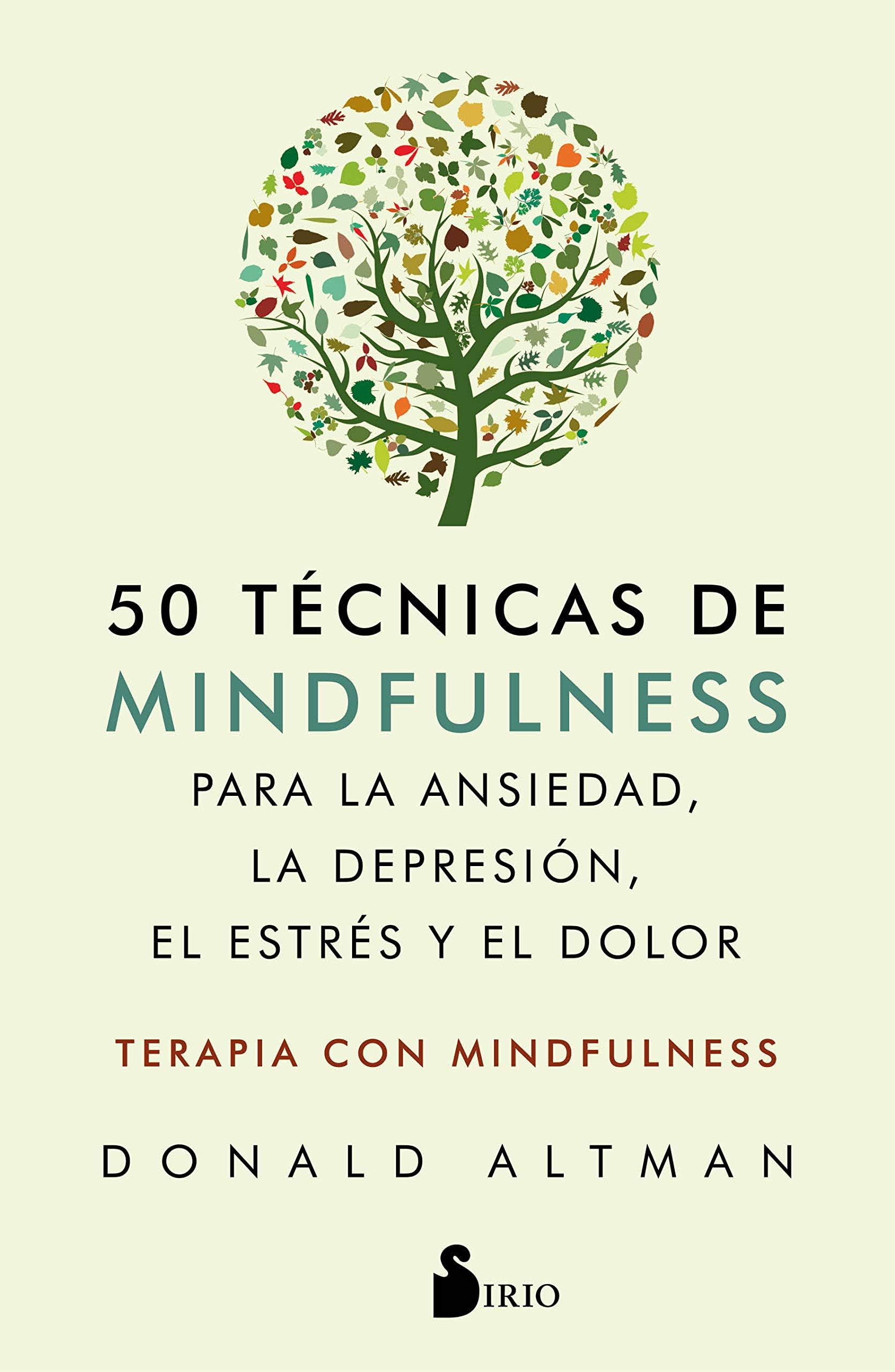 50 técnicas de mindfulness para la ansiedad, la depresión, el estrés y el dolor: Mindfulness como terapia (Spanish Edition)