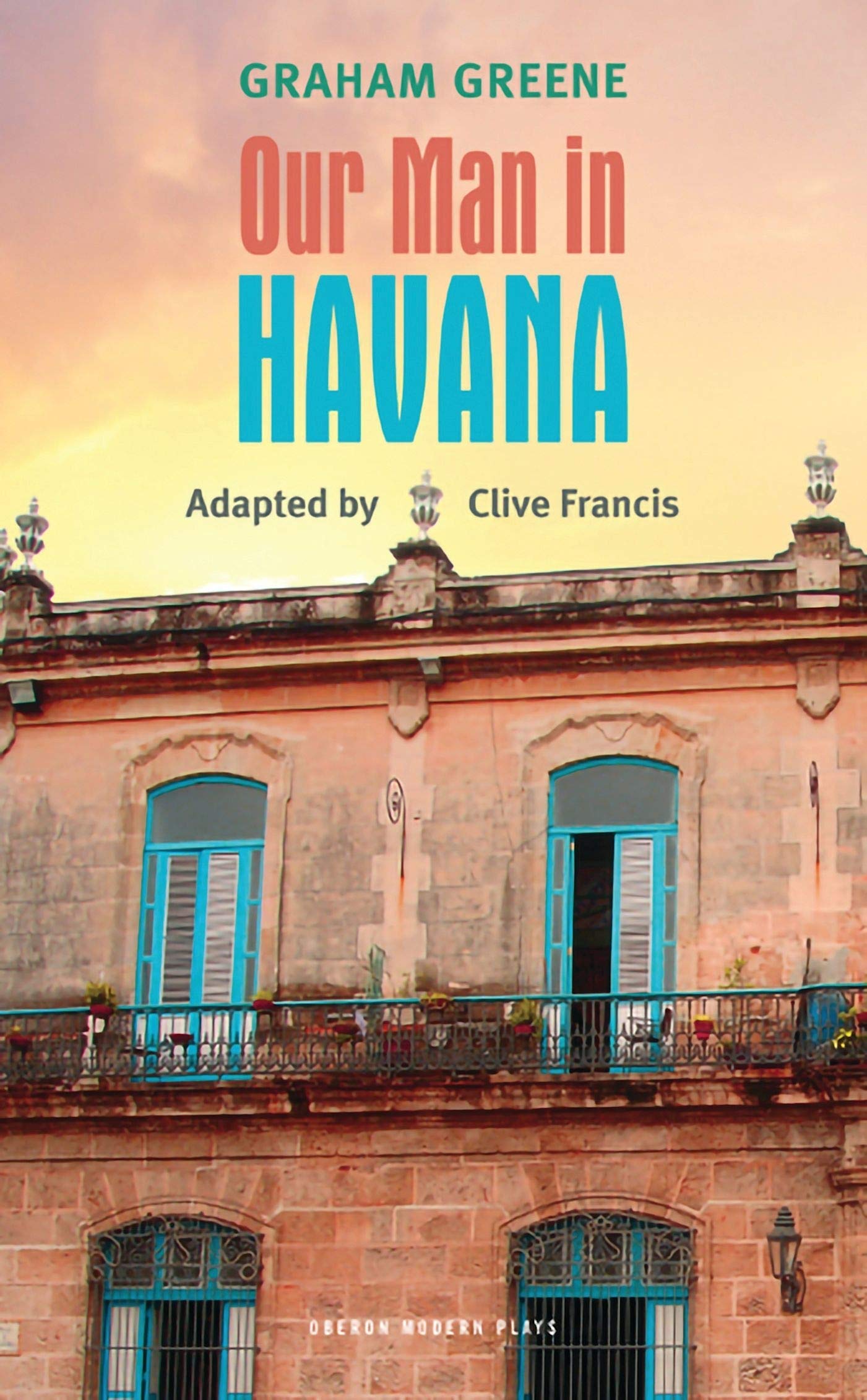 Our Man in Havana by Graham Greene, Clive Francis - 9781840029536