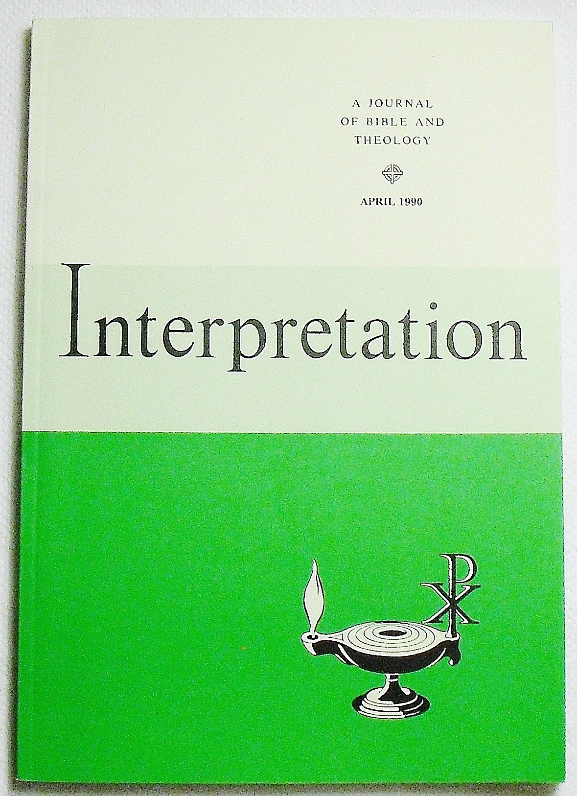 Interpretation: A Journal of Bible and Theology (Volume XLIV Number 2, April 1990)