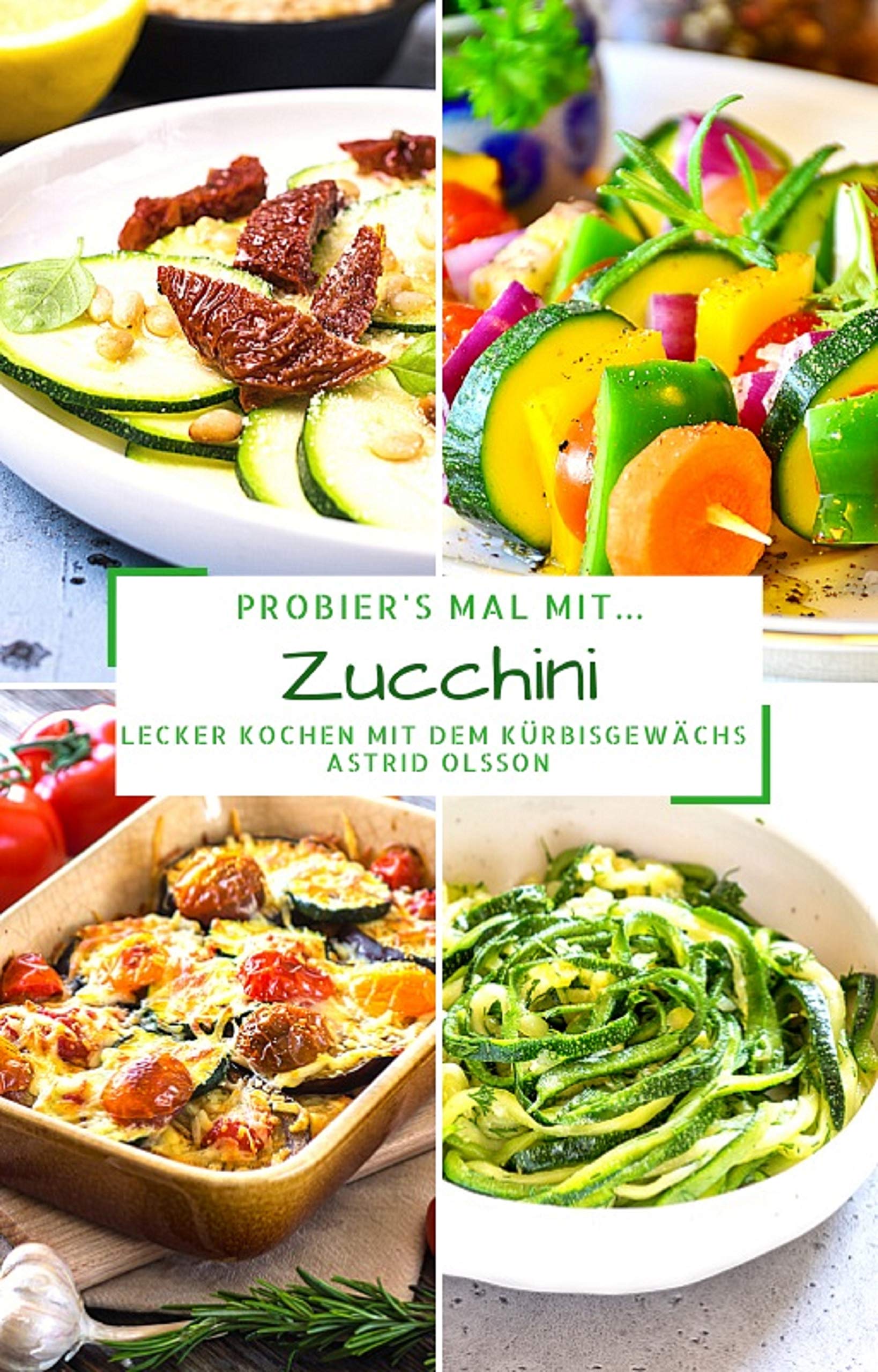 Probier's Mal Mit...Zucchini: Lecker Kochen Mit Dem Kürbisgewächs (German Edition) 
