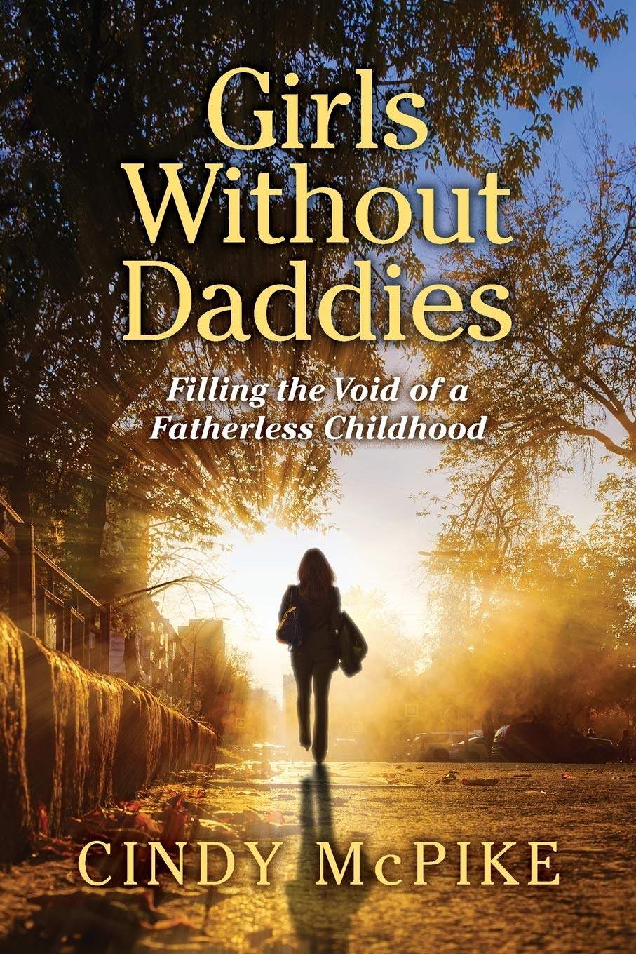 Girls Without Daddies: Filling the Void of a Fatherless Childhood
