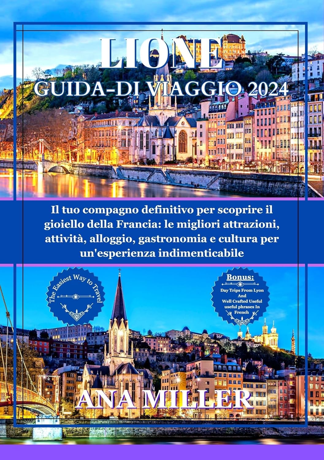 Guida turistica di Lione 2024: Il tuo compagno definitivo per scoprire ...