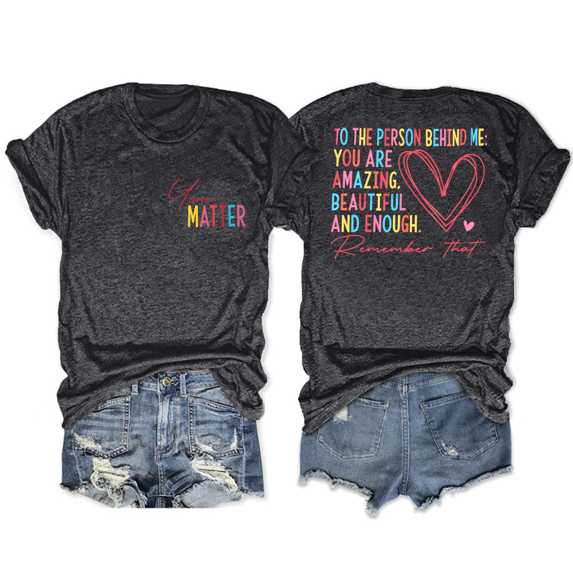 HEBBEYou Matter Shirt for Women to The Person Behind Me You are Amazing T Shirt Mental Health Tee Casual Positive Tops
