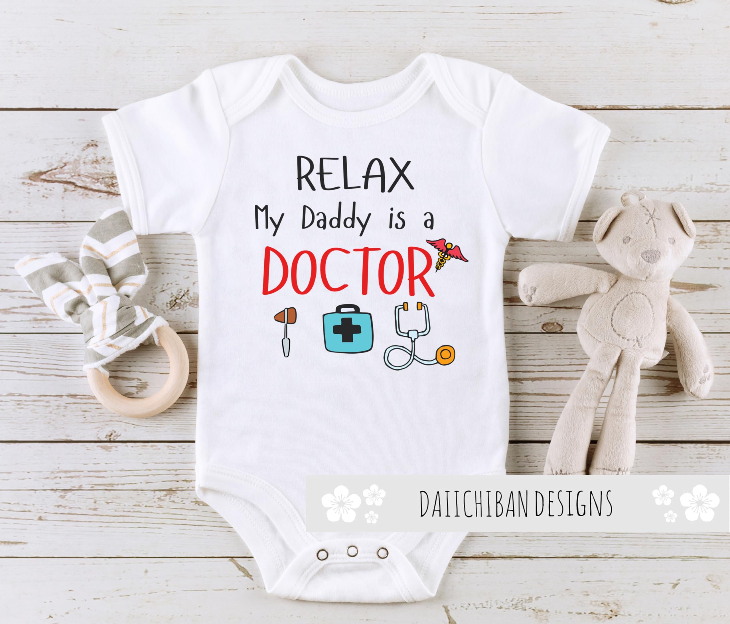 Daiichiban Designs Relax My Daddy is a Doctor Baby Outfit Daughter Son Doctor Shirt (12 Months) White