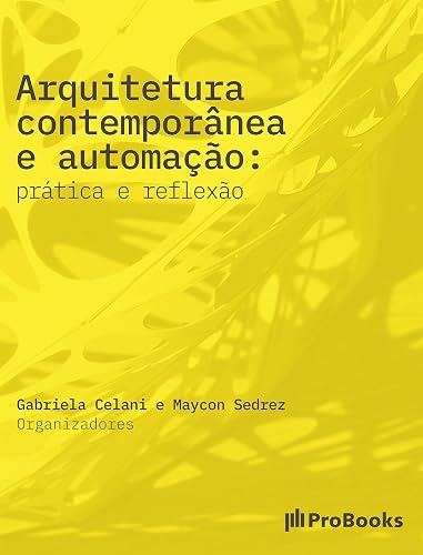 Arquitetura Contemporânea e Automação: Prática e reflexão