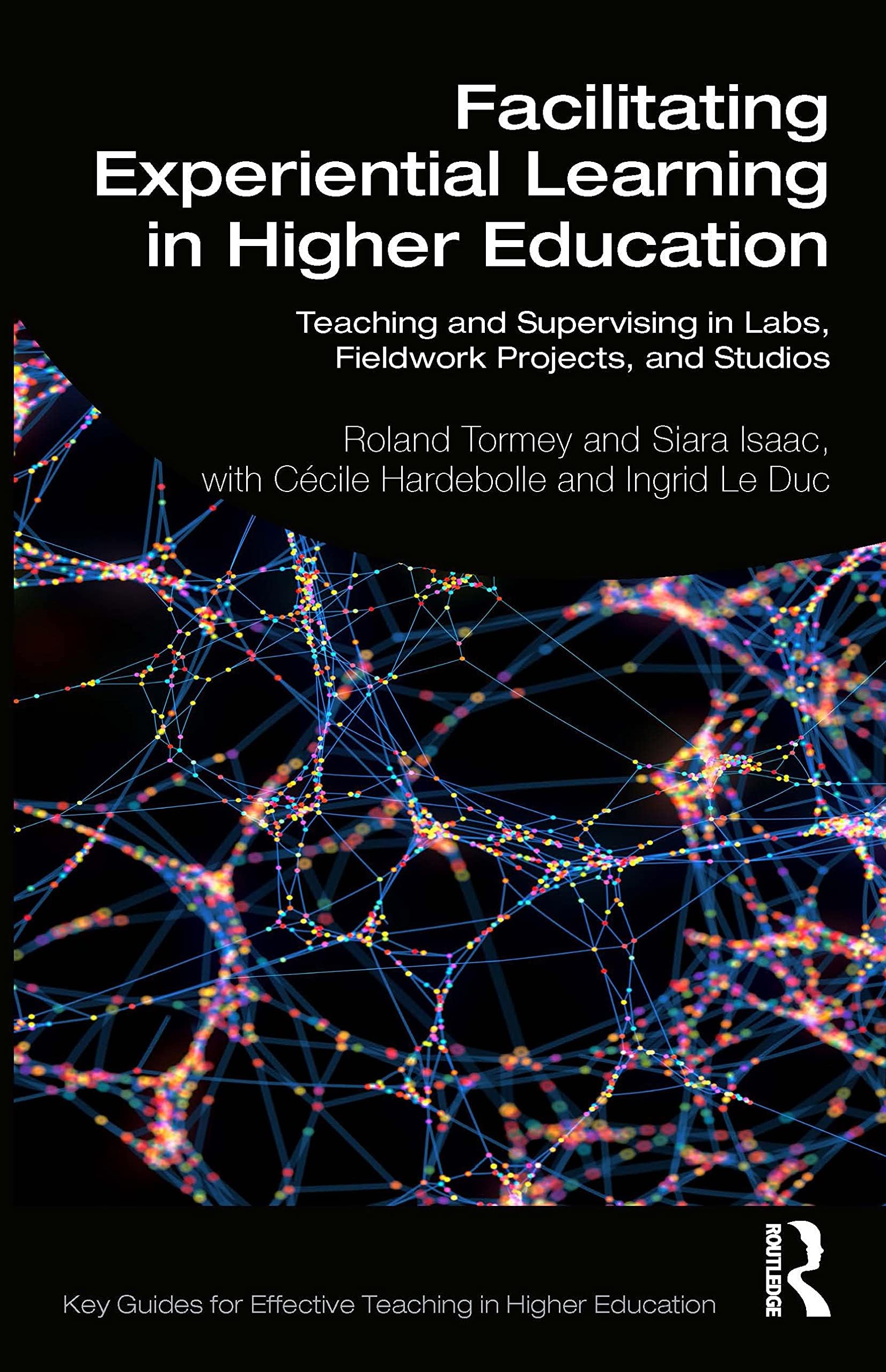 Facilitating Experiential Learning in Higher Education: Teaching and Supervising in Labs, Fieldwork, Studios, and Projects