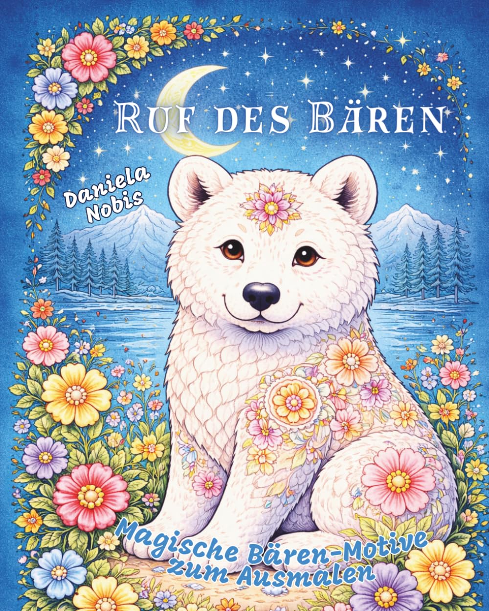 Ruf des Bären: Magische Bären-Motive zum Ausmalen