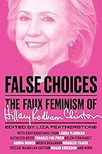 False Choices: The Faux Feminism of Hillary Rodham Clinton