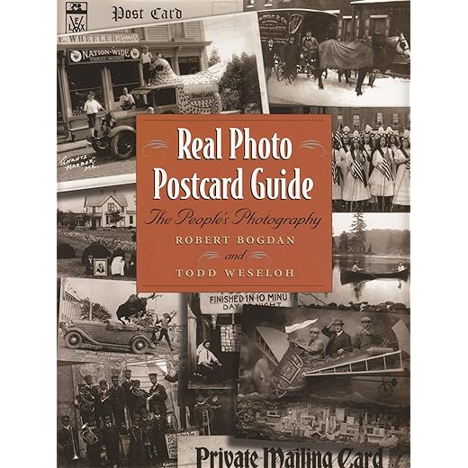 Real Photo Postcard Guide: The People’s Photography