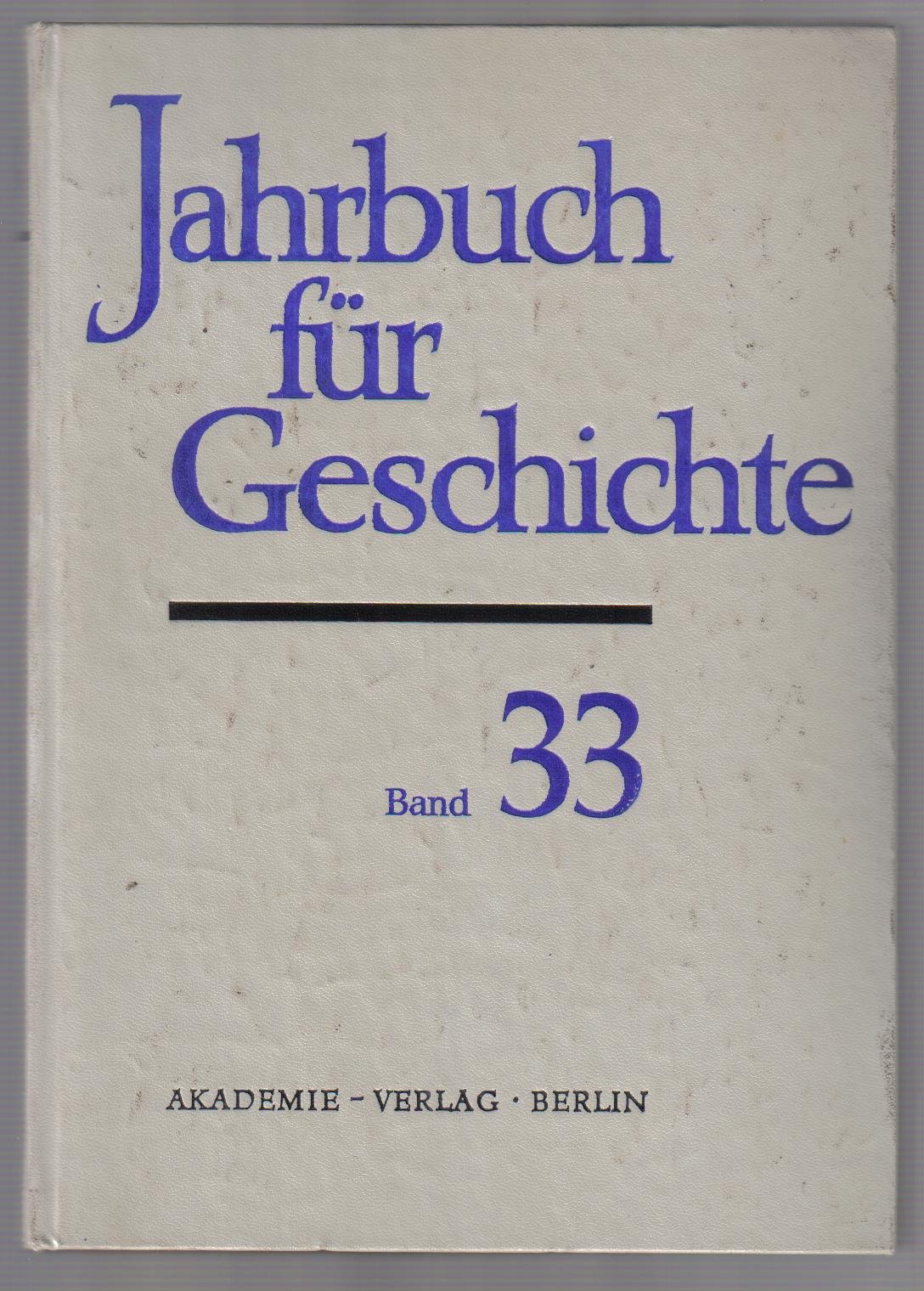 Jahrbuch für Geschichte - Band 33 - 1986 - Akademie Verlag Berlim - DDR