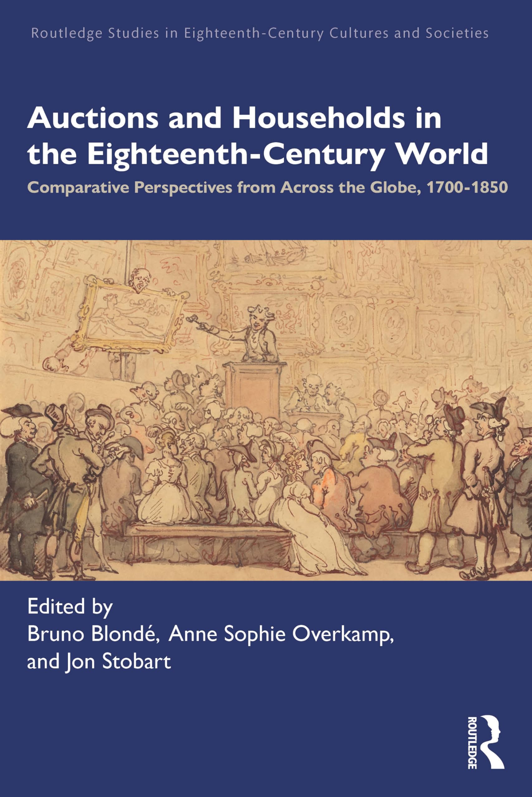 Auctions and Households in the Eighteenth-Century World: Comparative Perspectives from Across the Globe, 1700–1850 (Routledge Studies in Eighteenth-Century Cultures and Societies)