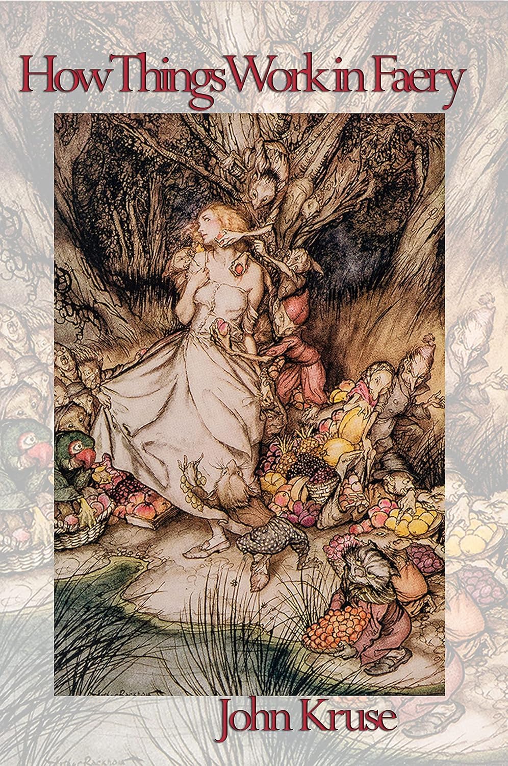 John Kruse How Things Work in Faery (Paperback) Faery