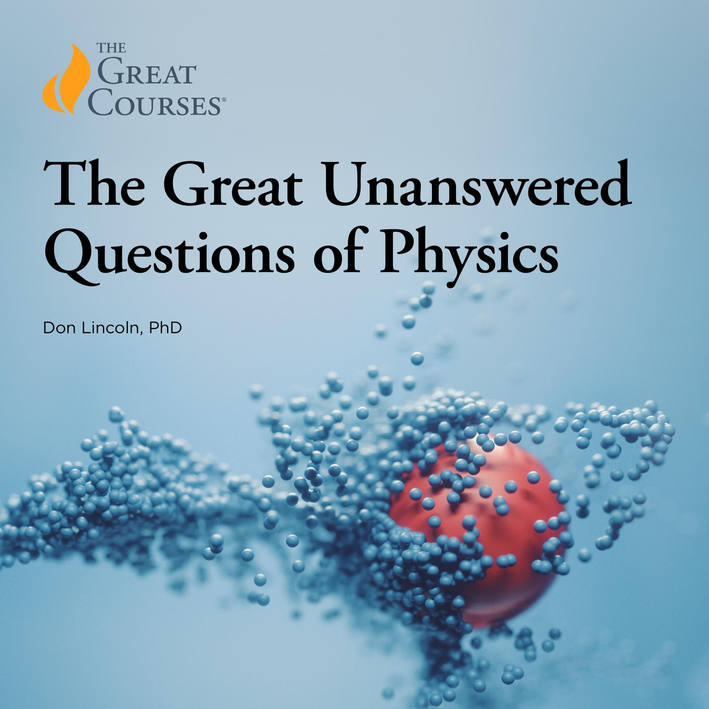 The Great Unanswered Questions of Physics