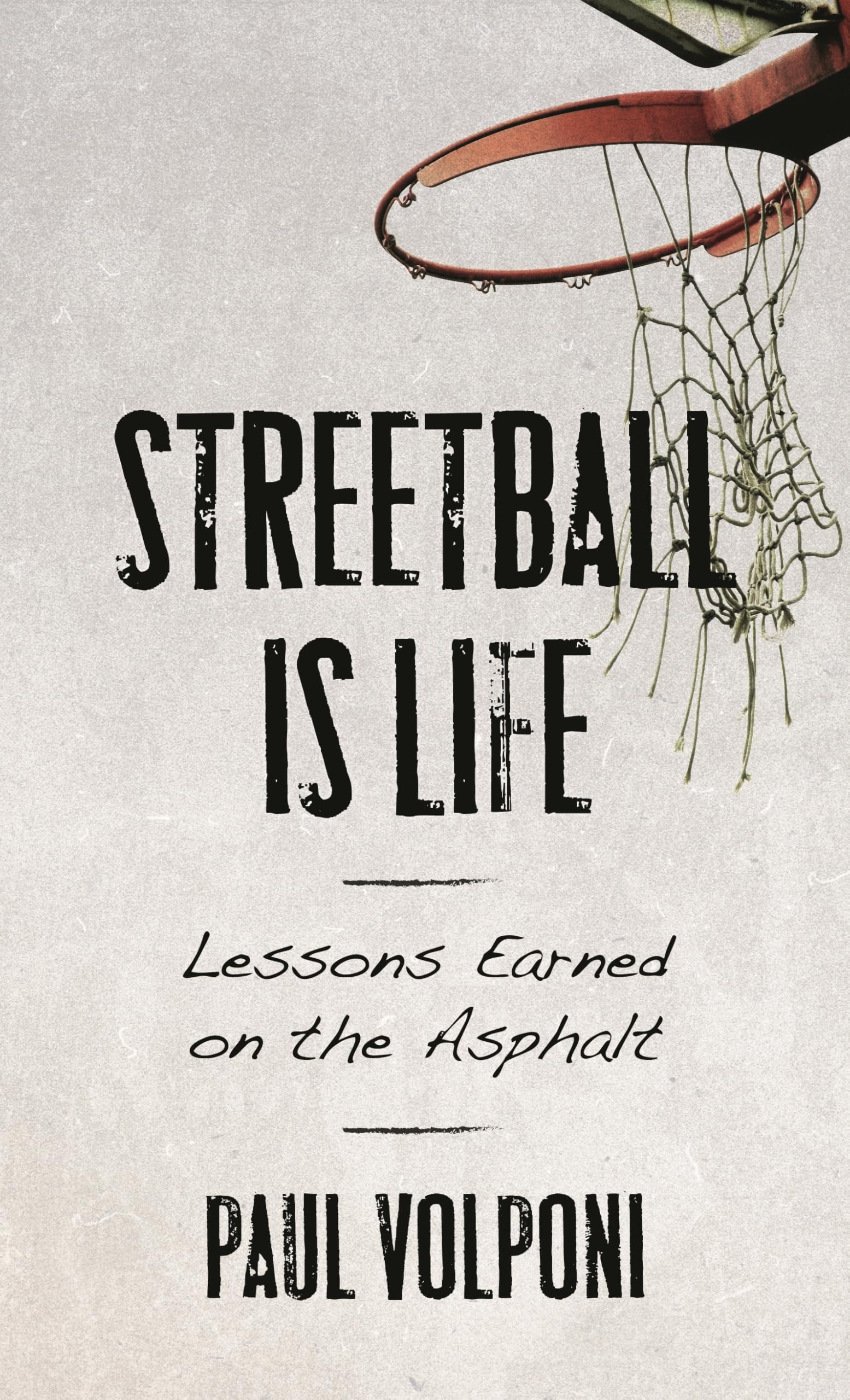 Streetball Is Life: Lessons Earned on the Asphalt