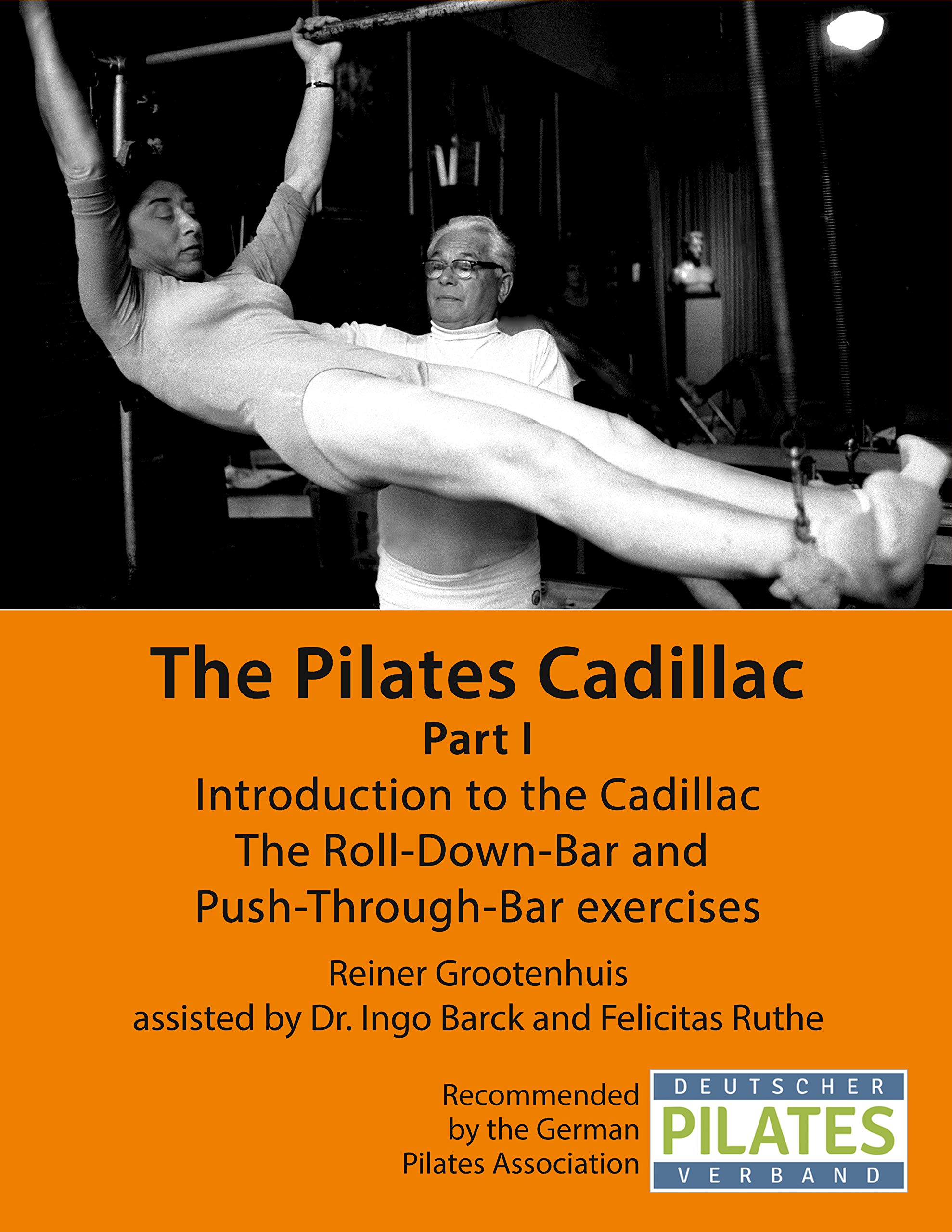 The Pilates Cadillac - Part I: Introduction to the Cadillac, The Roll-Down-Bar and Push-Through-Bar exercises (The Pilates Equipment Book 3) (English Edition)