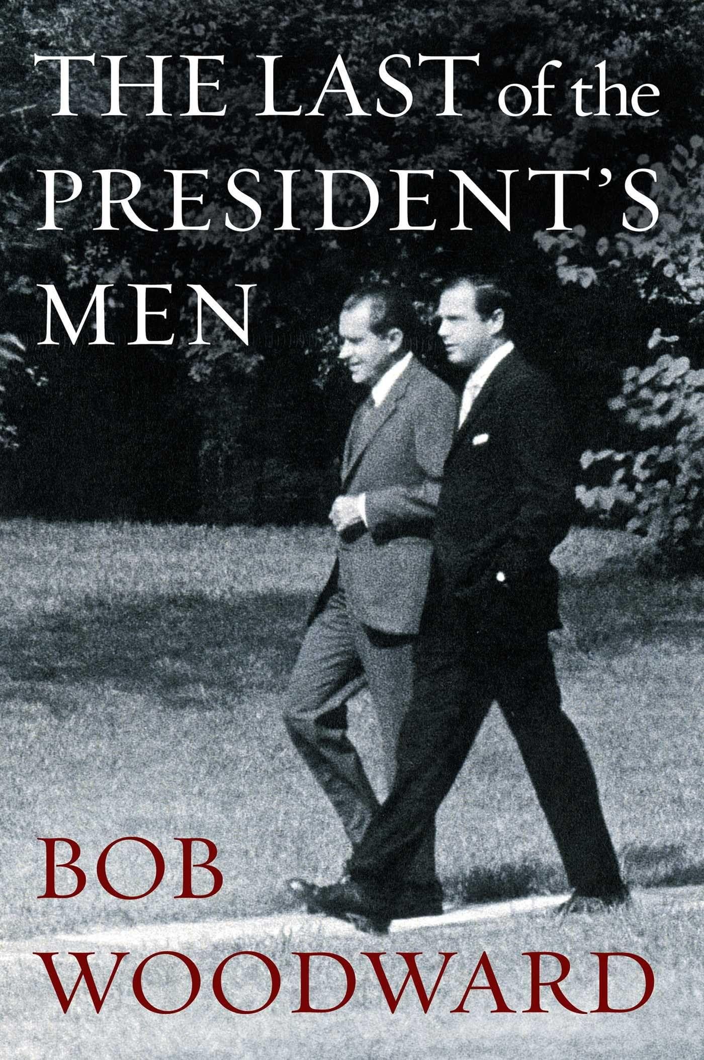 The Last of the Presidents Men by Bob Woodward PAPERBACK 9781471156519