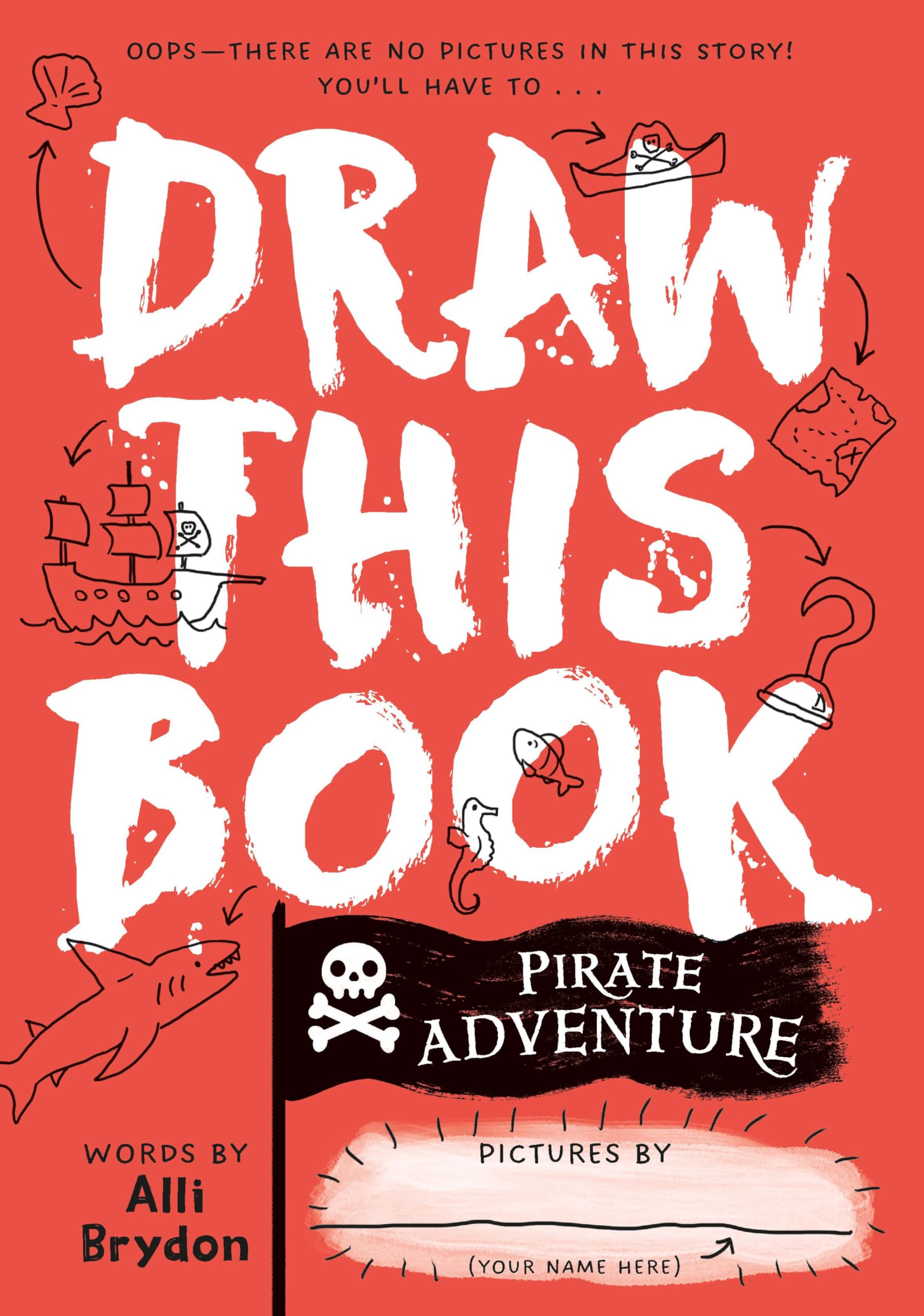 Pirate Adventure (Draw This Book): A picture book about pirates that YOU can draw!: 1