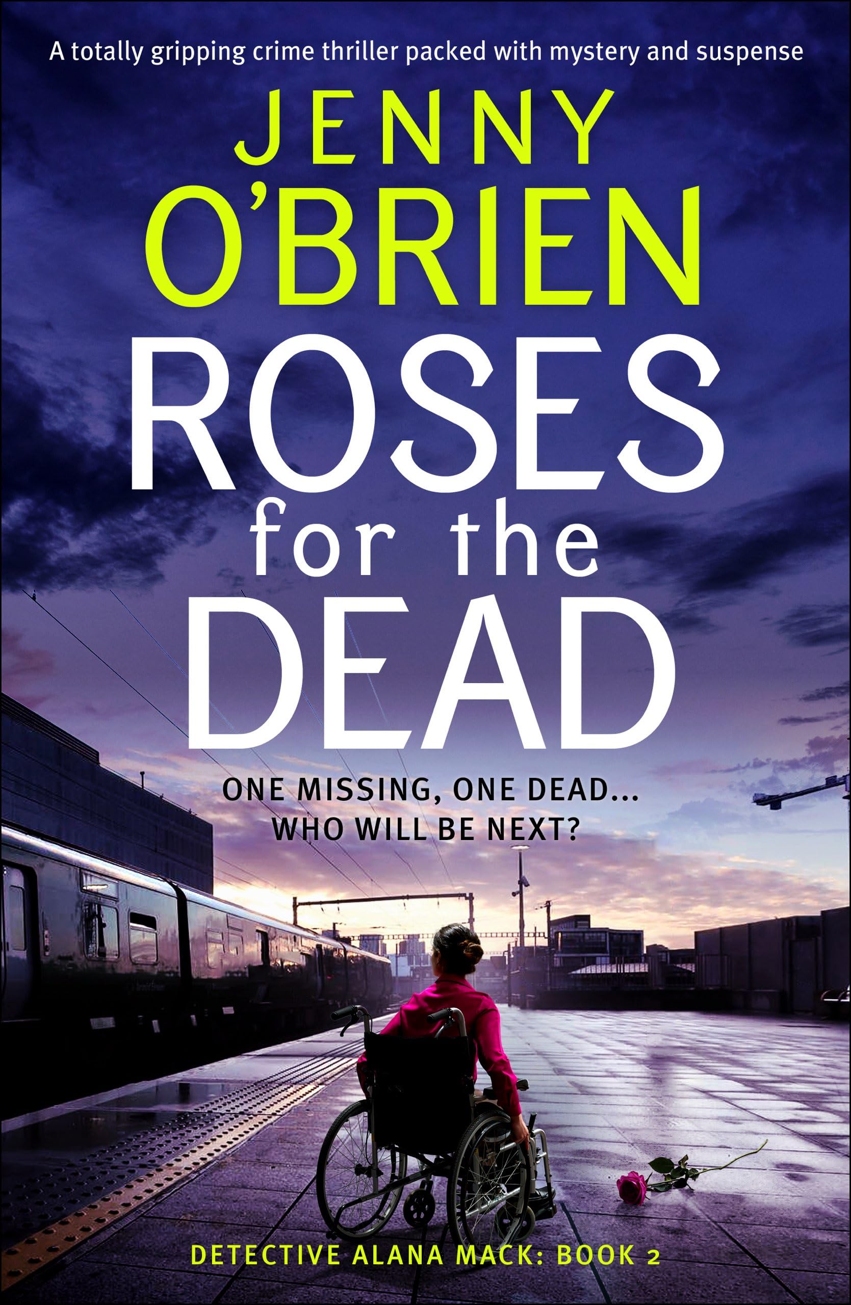 Roses for the Dead: A totally gripping crime thriller packed with mystery and suspense: 2 (Detective Alana Mack)