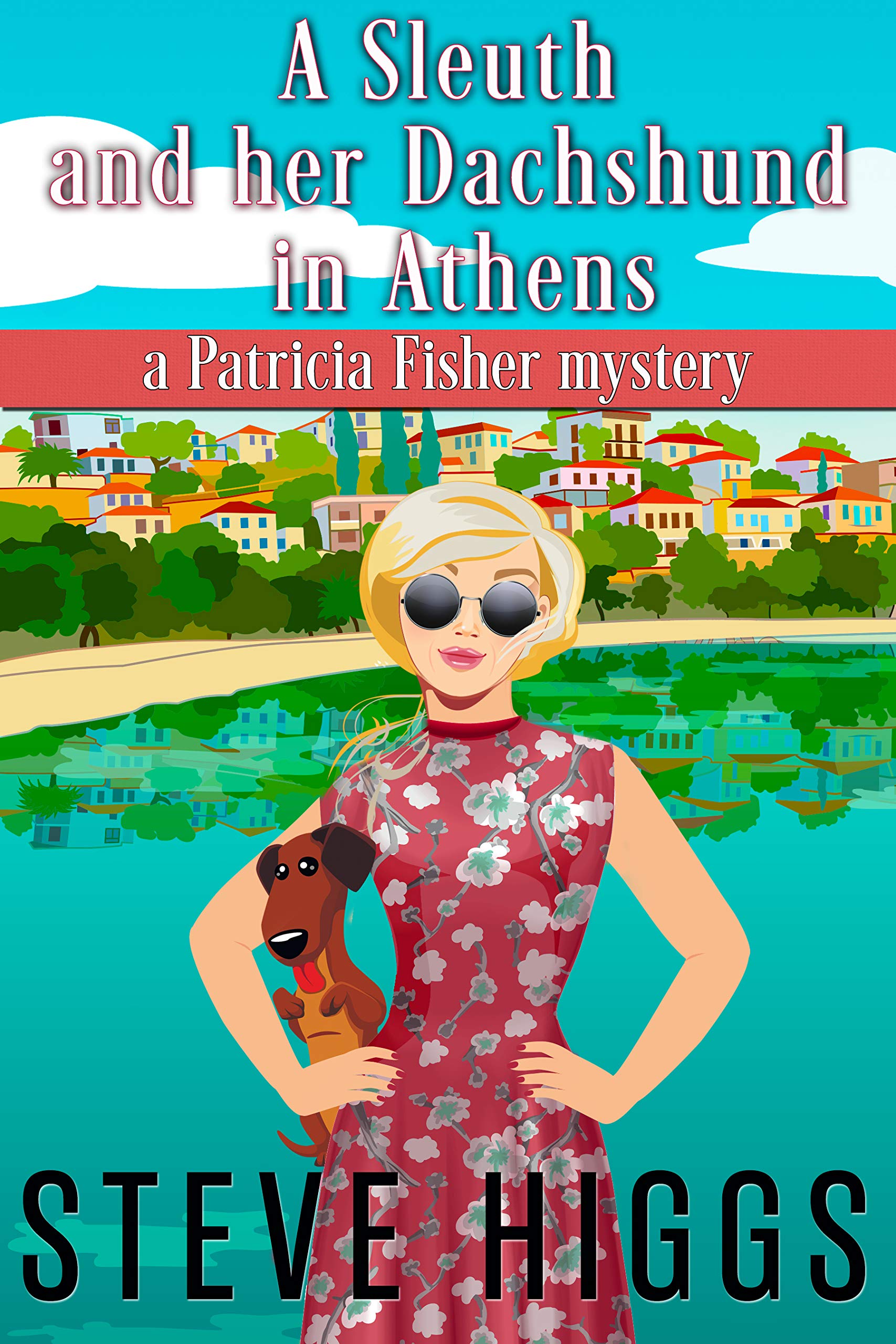 A Sleuth and her Dachshund in Athens: Patricia Fisher Mysteries (Patricia Fisher Cruise Ship Mysteries Book 8)