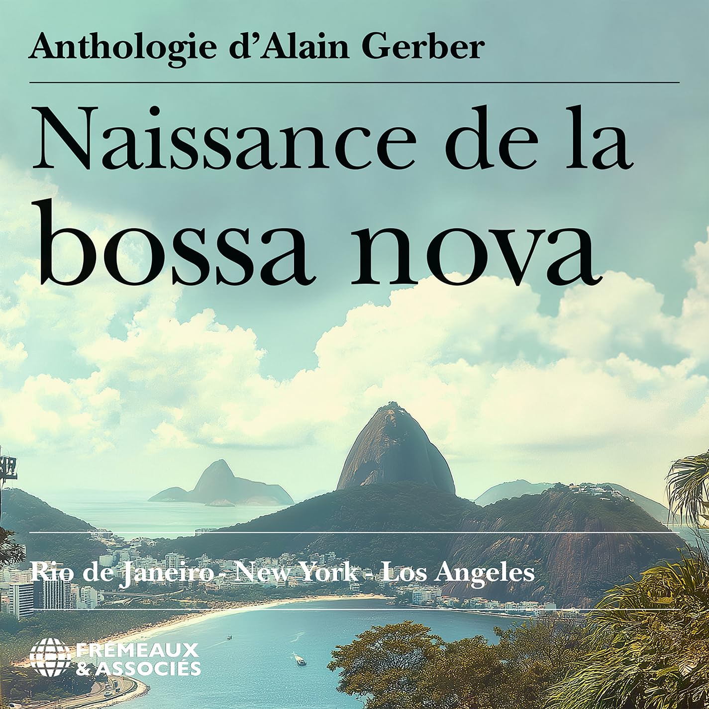 Various Artists Naissance De La Bossa Nova 2CD New 3561302589923