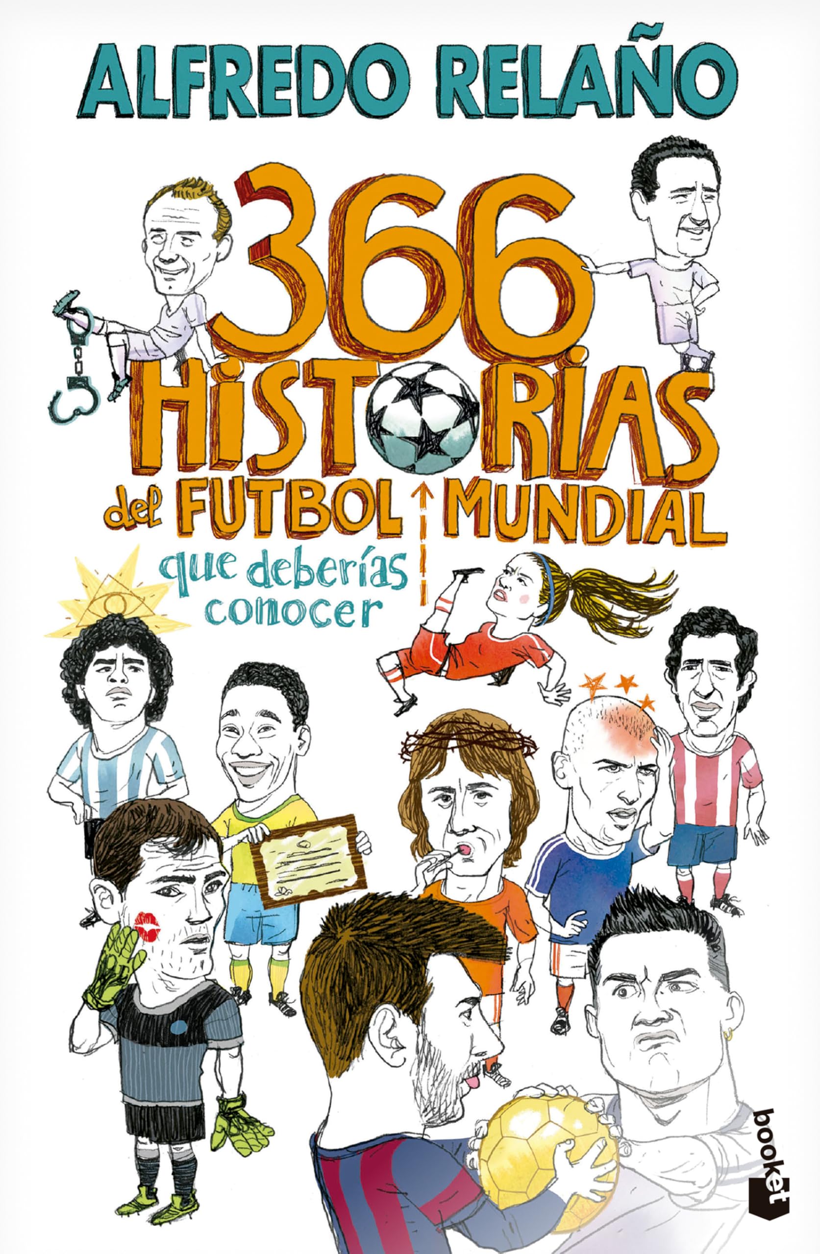 366 Historias del Fútbol Mundial Que Deberías Conocer / 366 Stories from World Football You Should Know