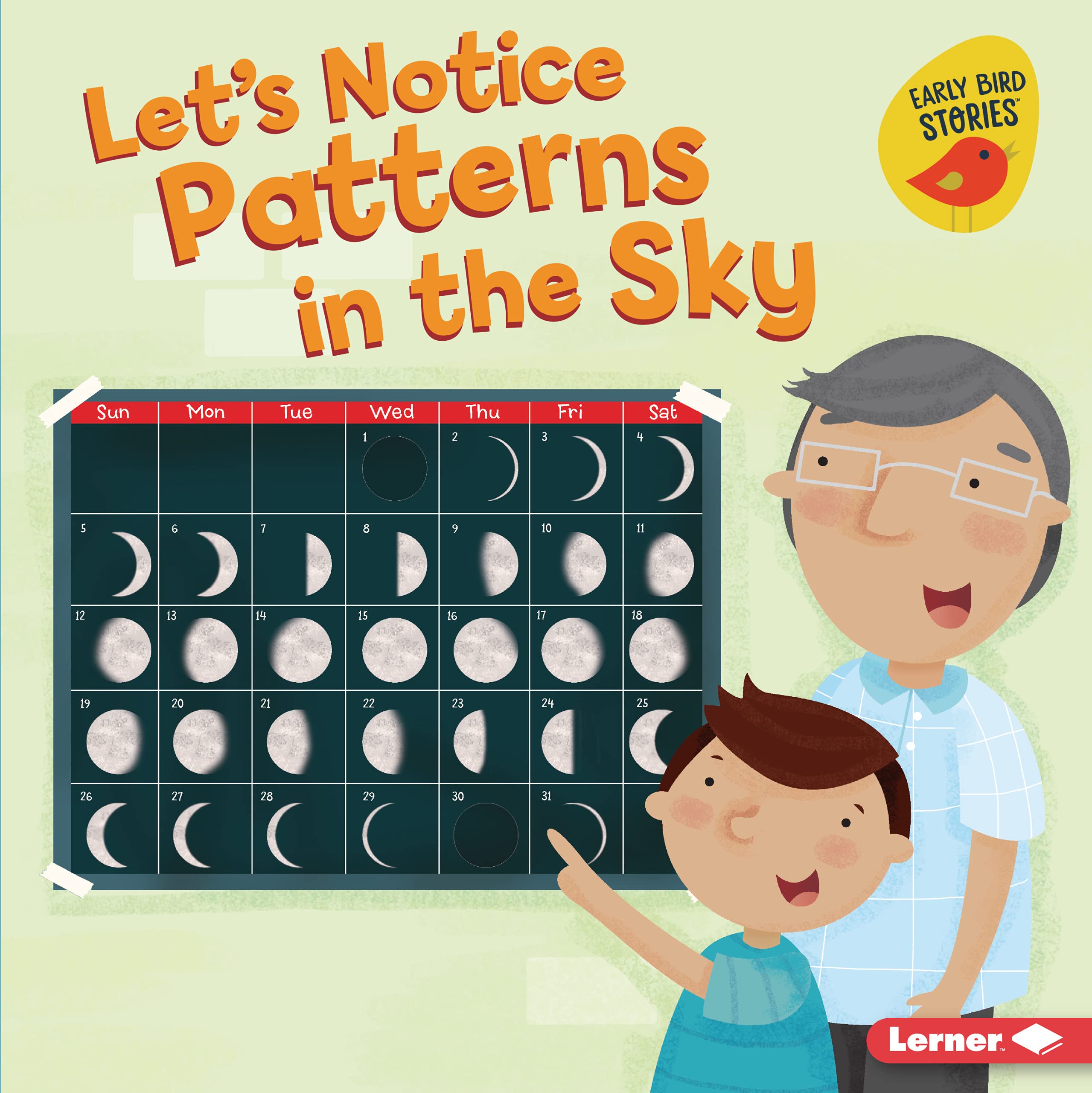 Let's Notice Patterns in the Sky (Let's Make Observations (Early Bird Stories ™))
