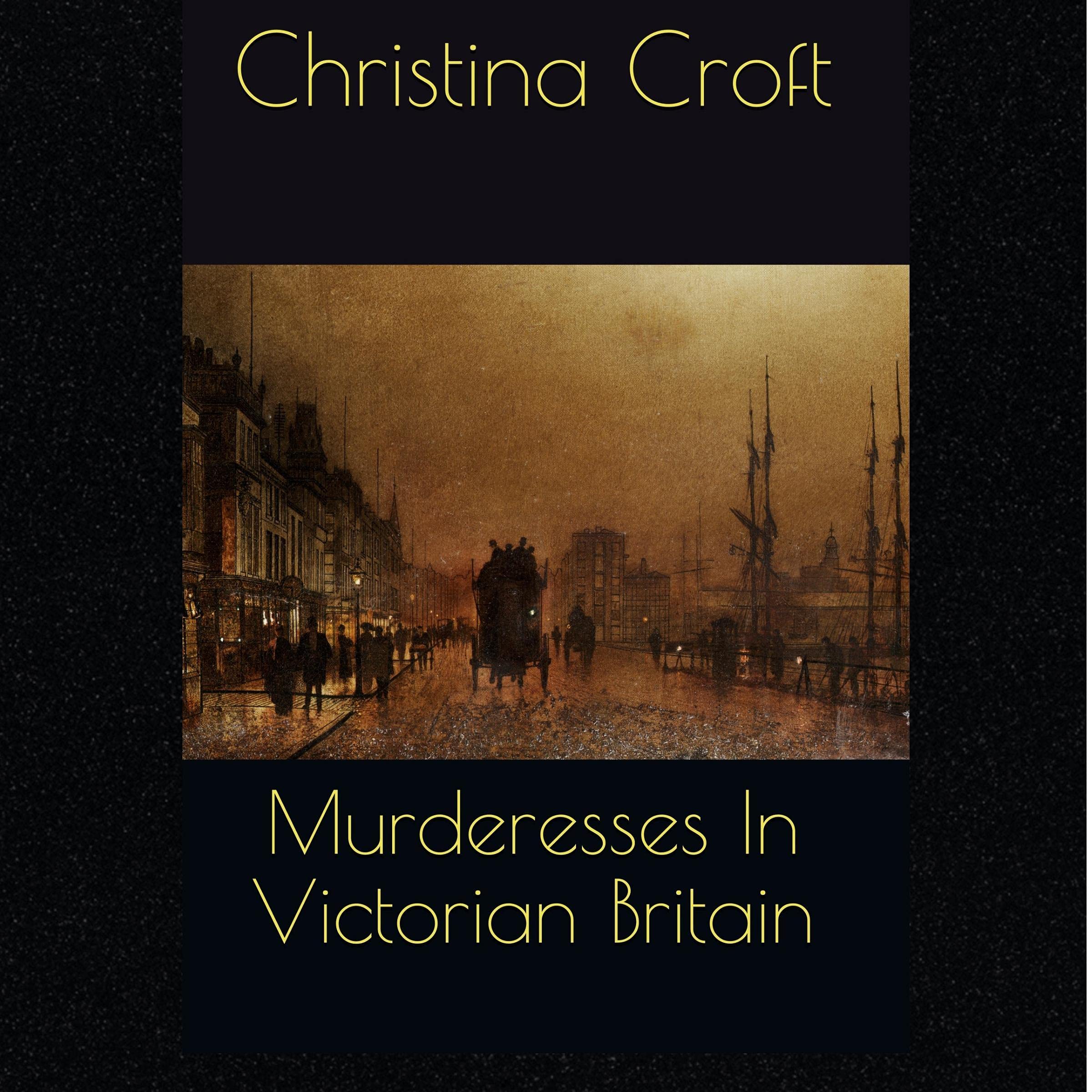 Murderesses in Victorian Britain