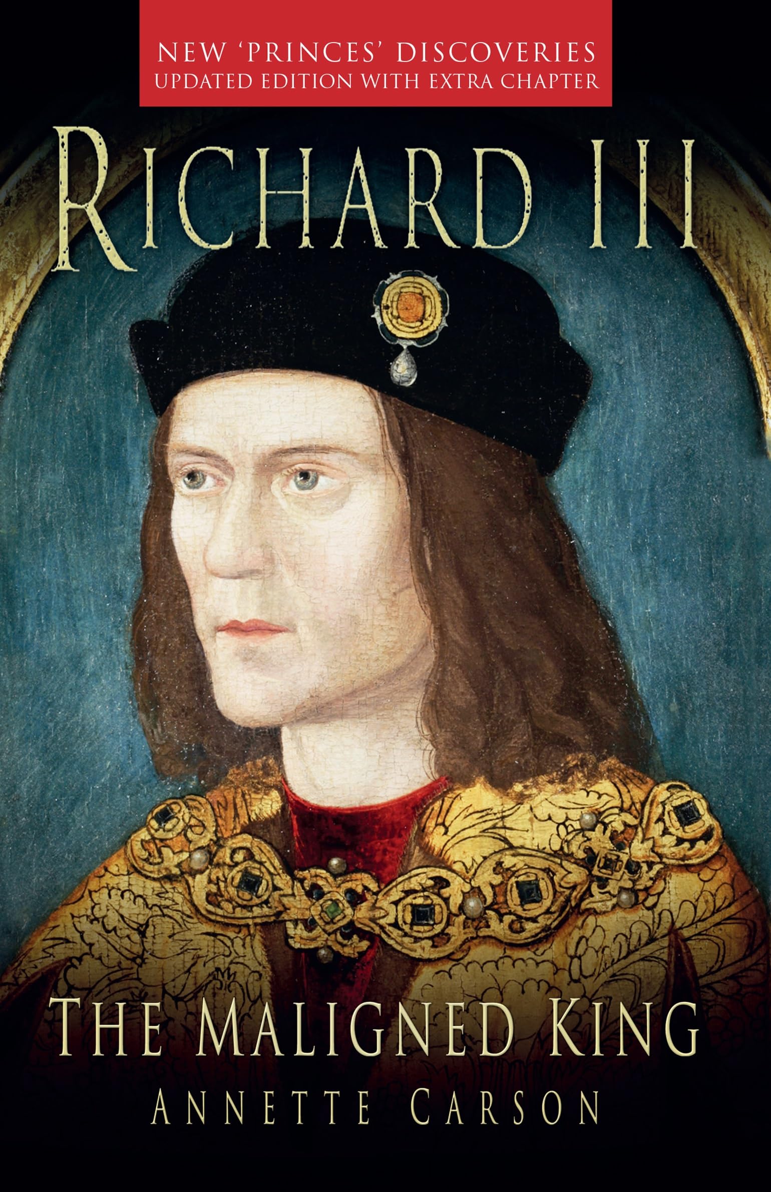 Richard III: The Maligned King by Annette Carson PAPERBACK 9781803991832