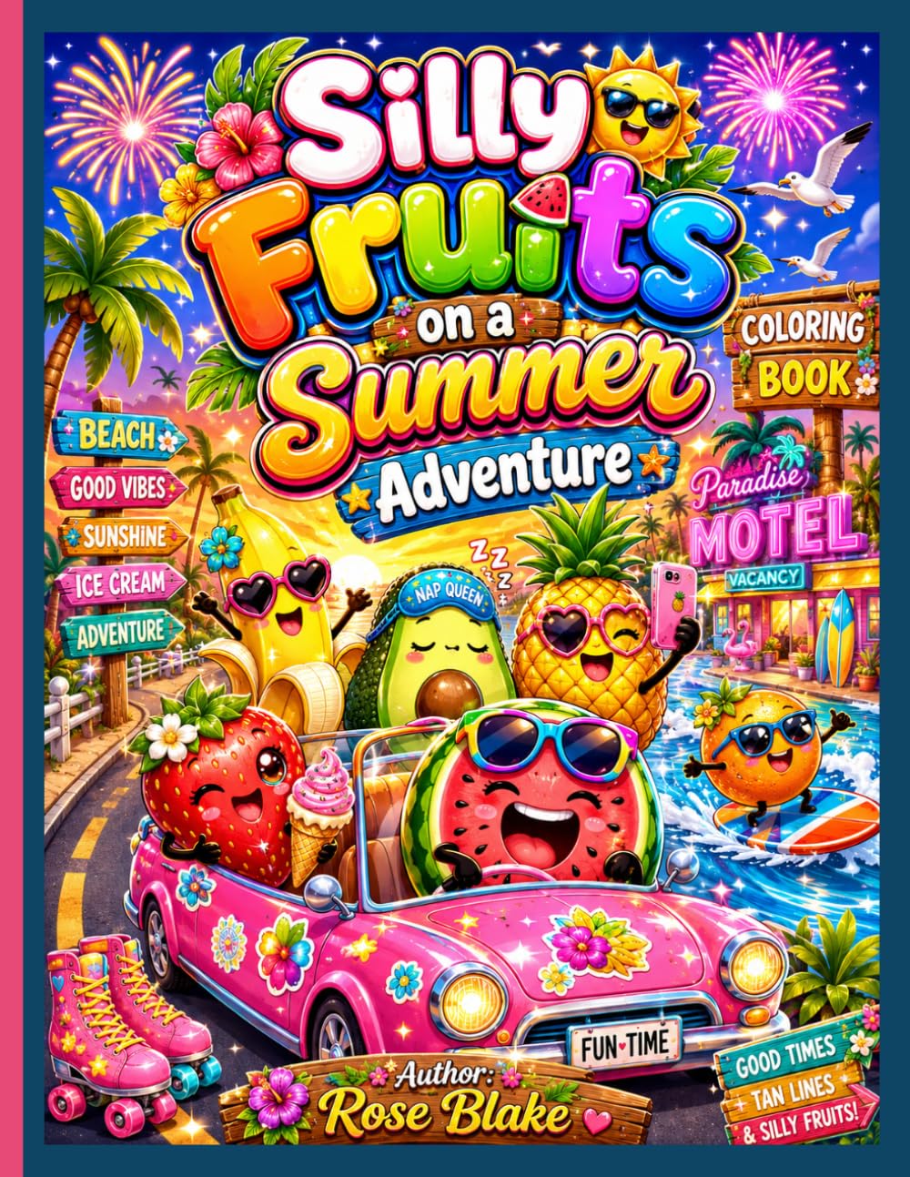 Silly Fruits on a Summer Adventure: Cute and Funny Fruit Friends Coloring Book with Sunny Beach Fun, Ice Cream Parties, and Vacation Activities for Kids