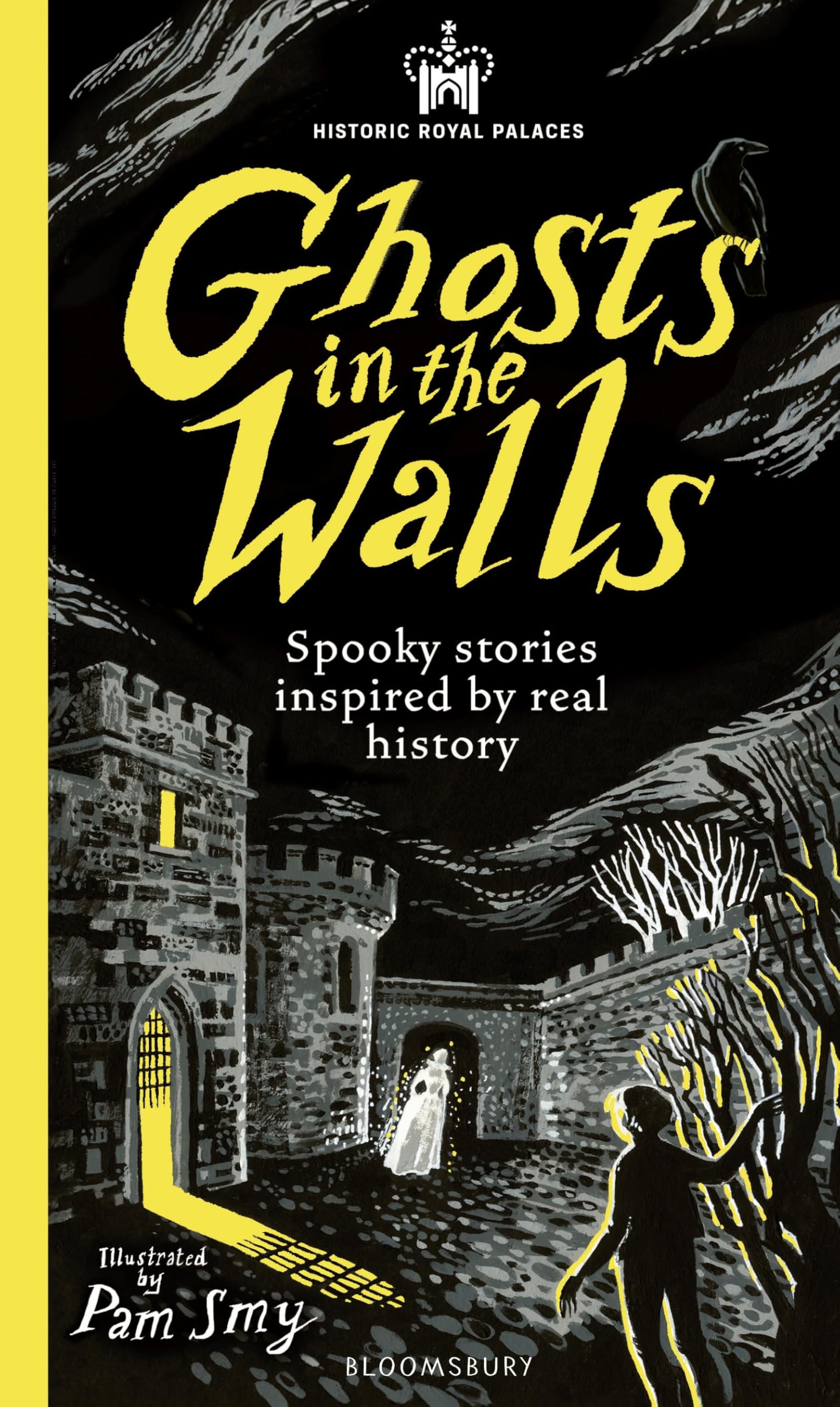 Historic Royal Palaces: Ghosts in the Walls: Spooky stories inspired by real history – perfect for fans of the paranormal
