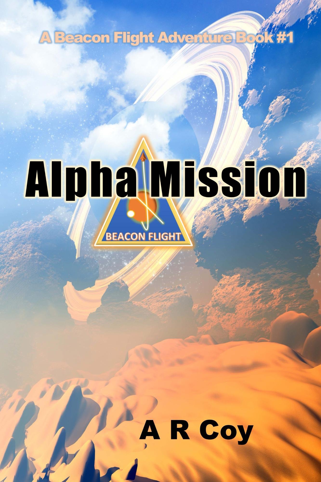 Alpha Mission: A Beacon Flight Adventure (Beacon Flight Adventures Book 1)