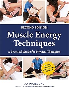 Muscle Energy Techniques: A Practical Guide for Physical Therapists (English Edition)