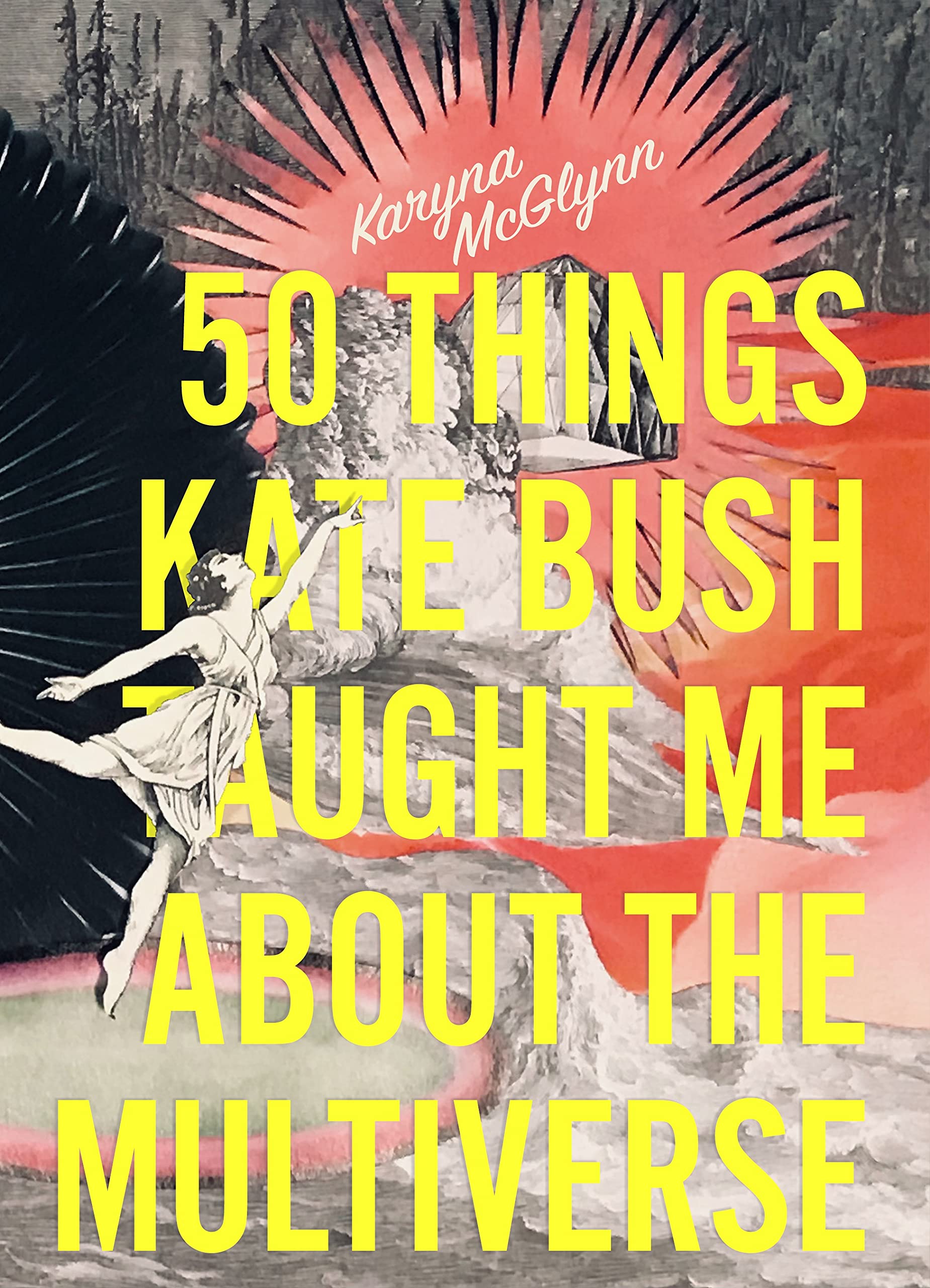 Buy 50 Things Kate Bush Taught Me About the Multiverse — BookShops.in