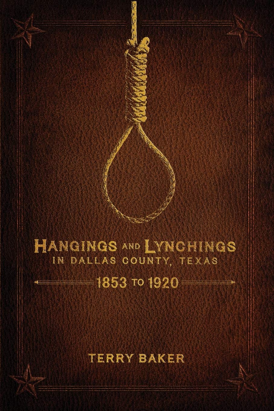 Buy Hangings and Lynchings in Dallas County, Texas: 1853 to 1920 — BookShops.in