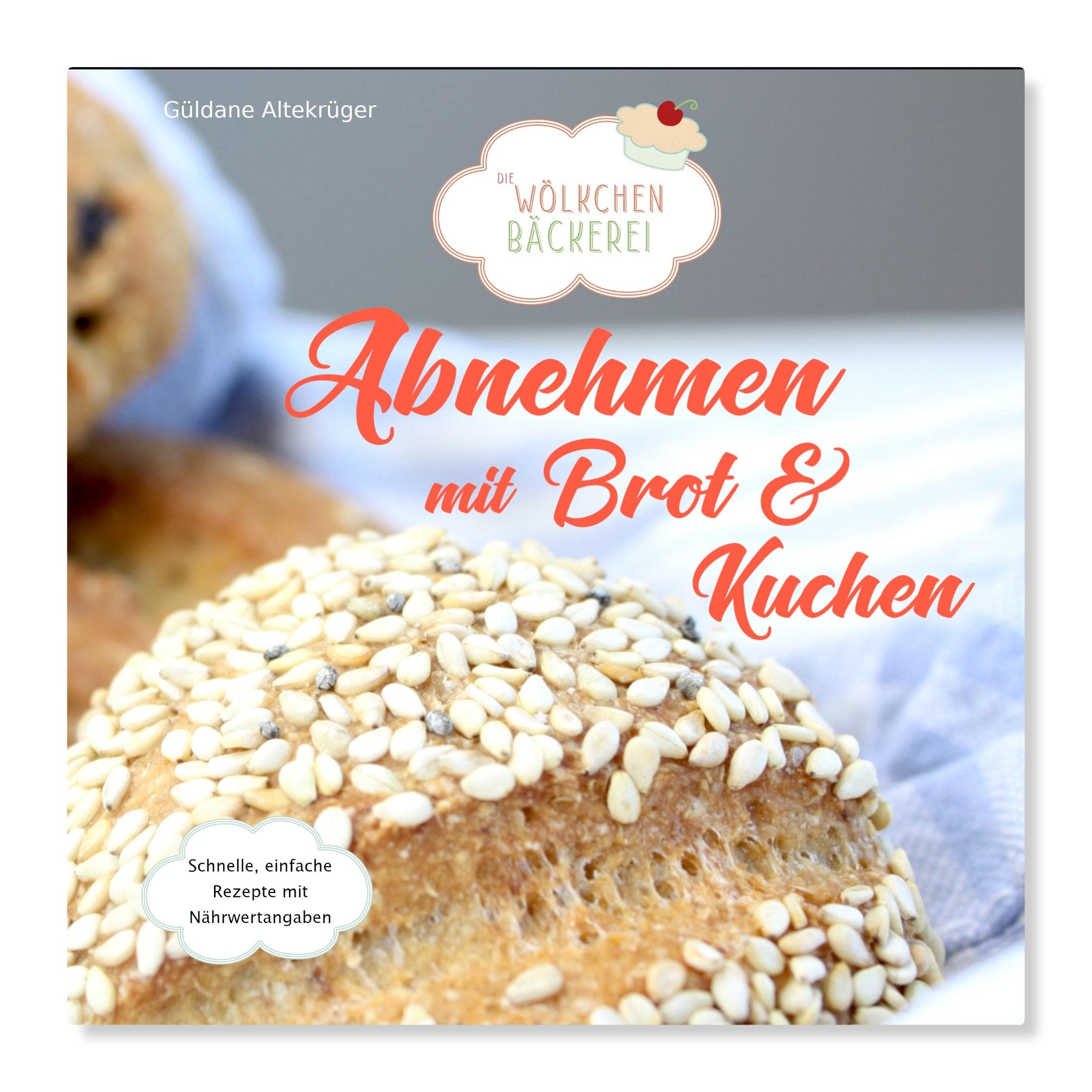 Abnehmen mit Brot und Kuchen Teil 1: Die Wölkchenbäckerei