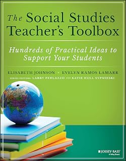 Social Studies Teacher's Toolbox: 100s of Practical Lessons, Strategies & Activities for Engaging Classrooms (Teacher's Toolbox Series)