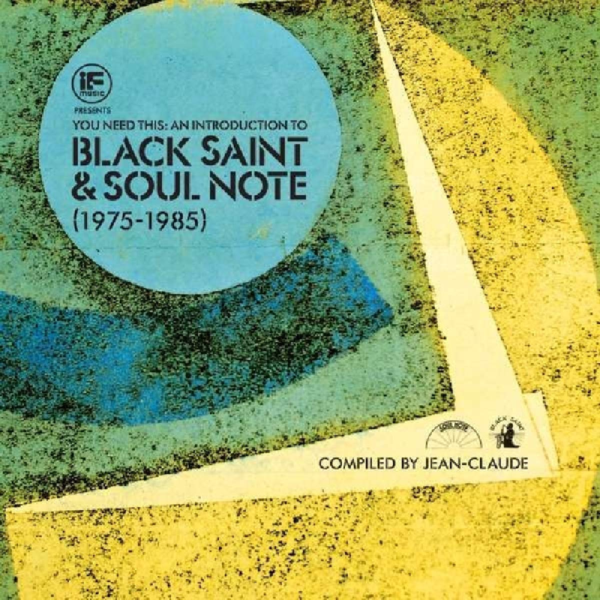 IF MUSIC PRESENTS YOU NEED THIS: AN INTRODUCTION TO BLACK SAINT & SOUL NOTE RECORDS (1975 TO 1985) C [VINYL]