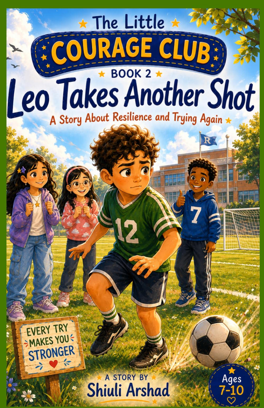 The Little Courage Club Book 2: Leo Takes Another Shot: A story About Resilience and Trying Again